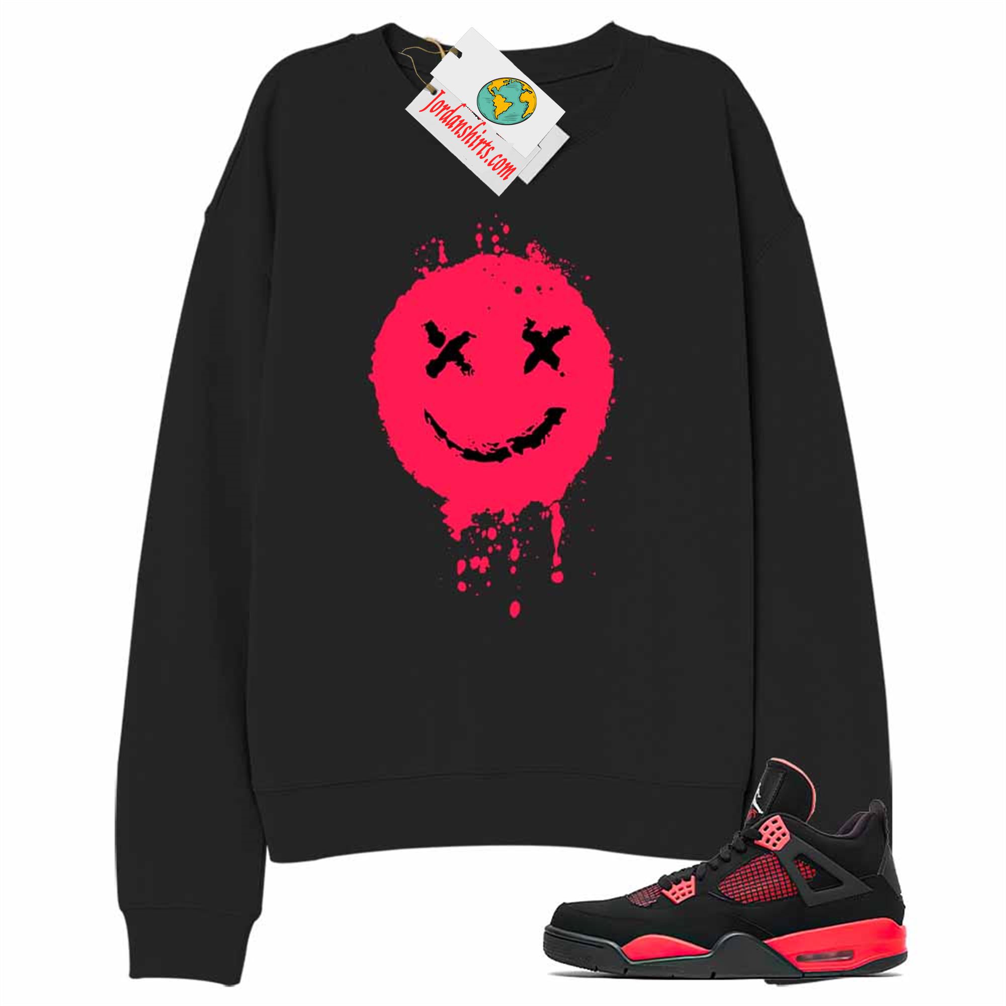 Jordan 4 Sweatshirt, Smile Happy Face Black Sweatshirt Air Jordan 4 Red Thunder 4s Size Up To 5xl