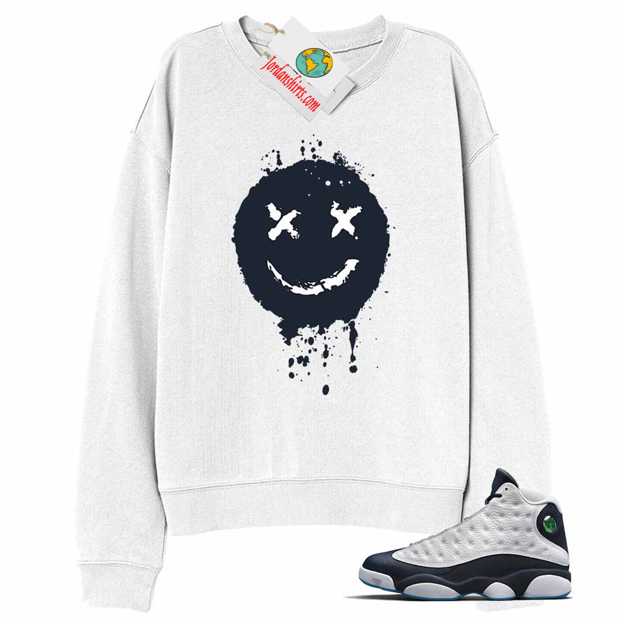 Jordan 13 Sweatshirt, Smile Happy Face White Sweatshirt Air Jordan 13 Obsidian 13s Full Size Up To 5xl