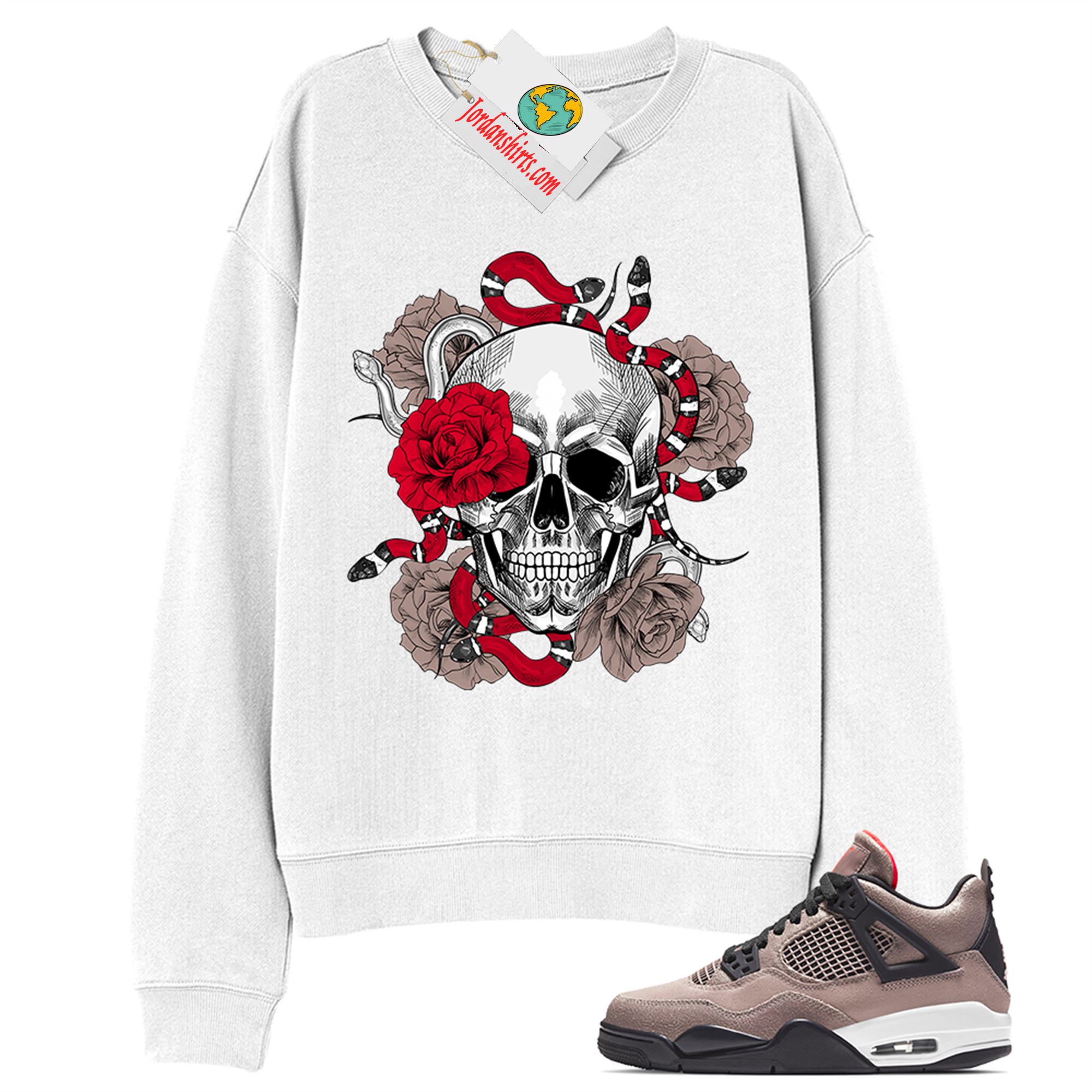 Jordan 4 Sweatshirt, Snake Skull Rose White Sweatshirt Air Jordan 4 Taupe Haze 4s Plus Size Up To 5xl