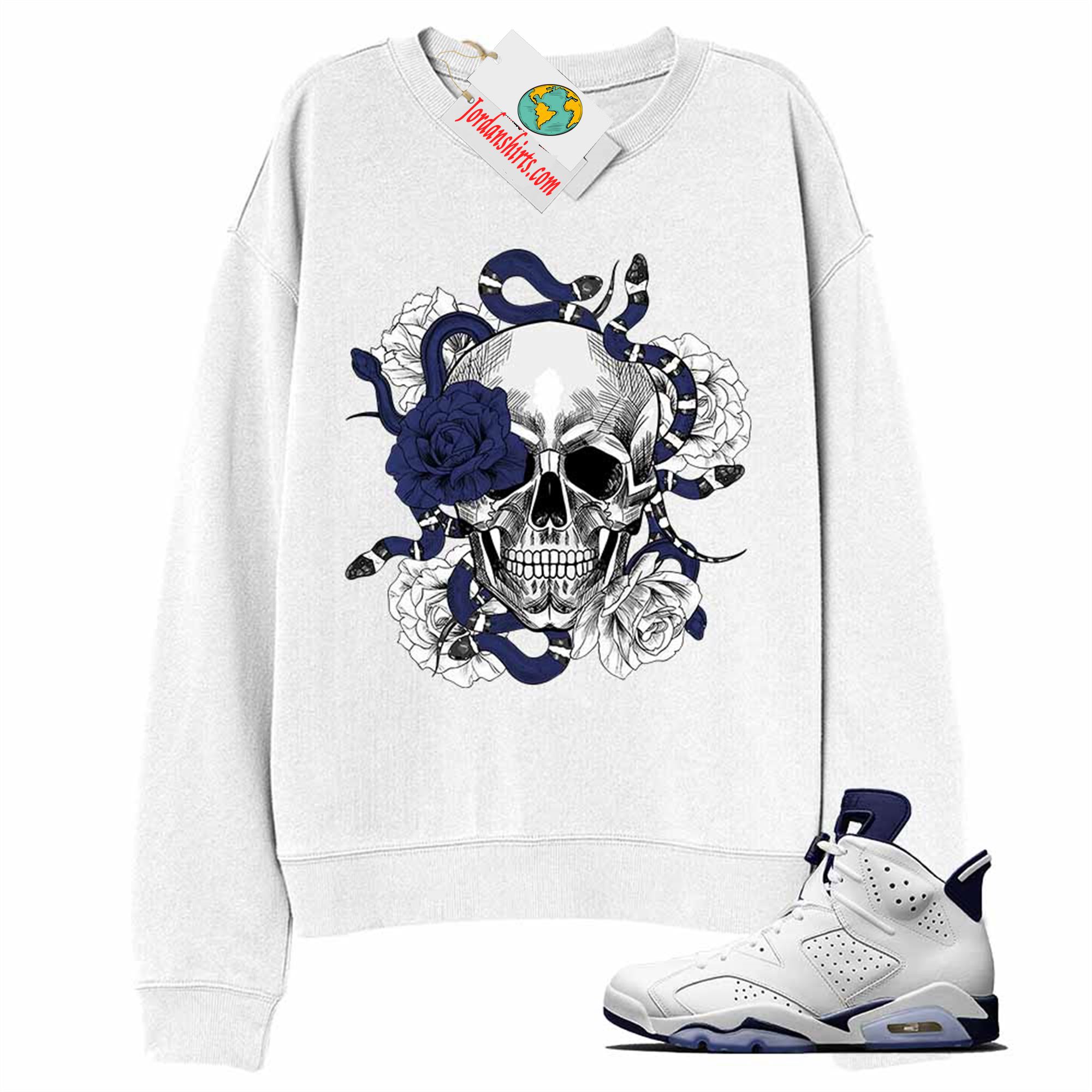 Jordan 6 Sweatshirt, Snake Skull Rose White Sweatshirt Air Jordan 6 Midnight Navy 6s Size Up To 5xl