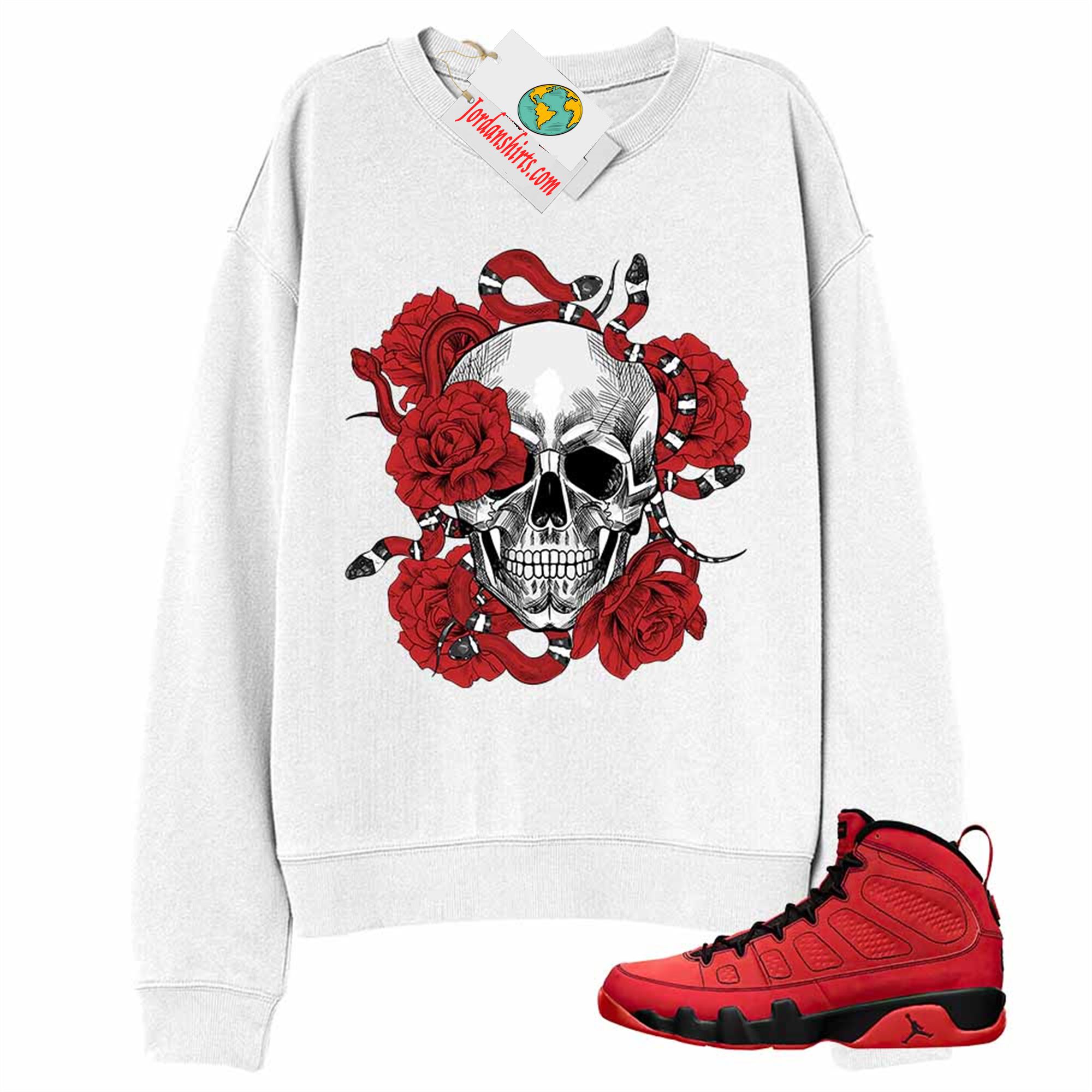 Jordan 9 Sweatshirt, Snake Skull Rose White Sweatshirt Air Jordan 9 Chile Red 9s Full Size Up To 5xl