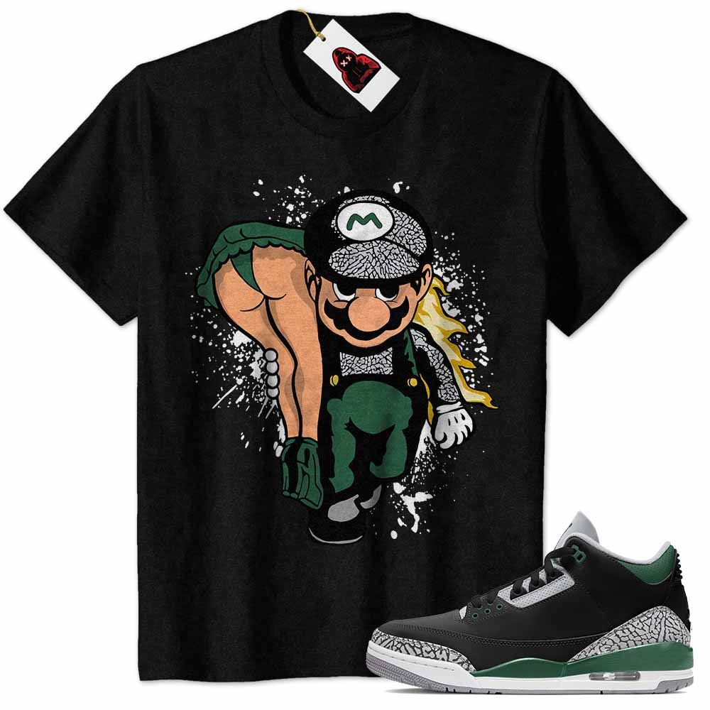 Jordan 3 Shirt, Super Mario Catch Big Butt Peach Black Air Jordan 3 Pine Green 3s Size Up To 5xl