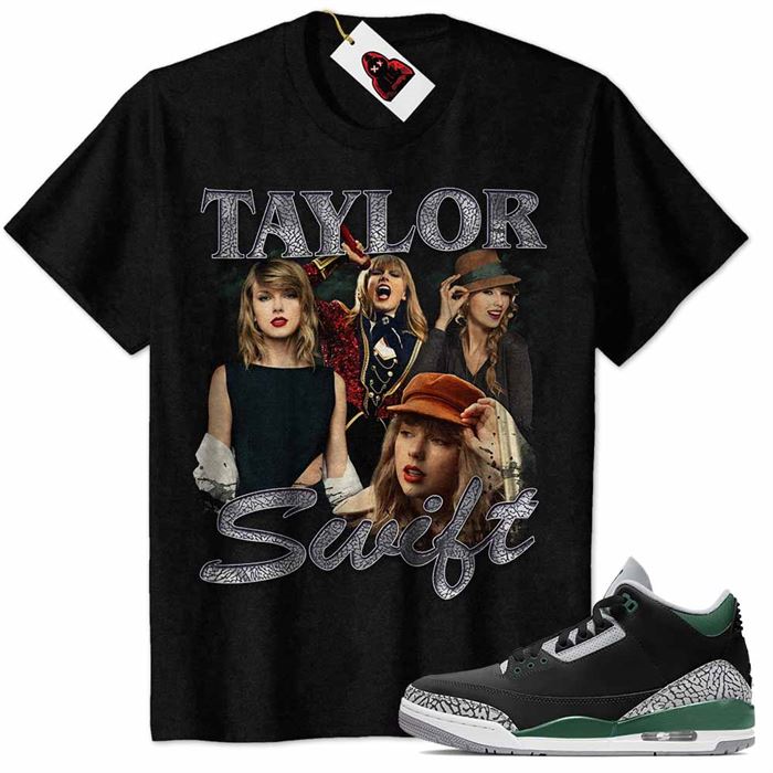 Jordan 3 Shirt, Taylor Swift Red Taylors Version Black Air Jordan 3 Pine Green 3s Full Size Up To 5xl