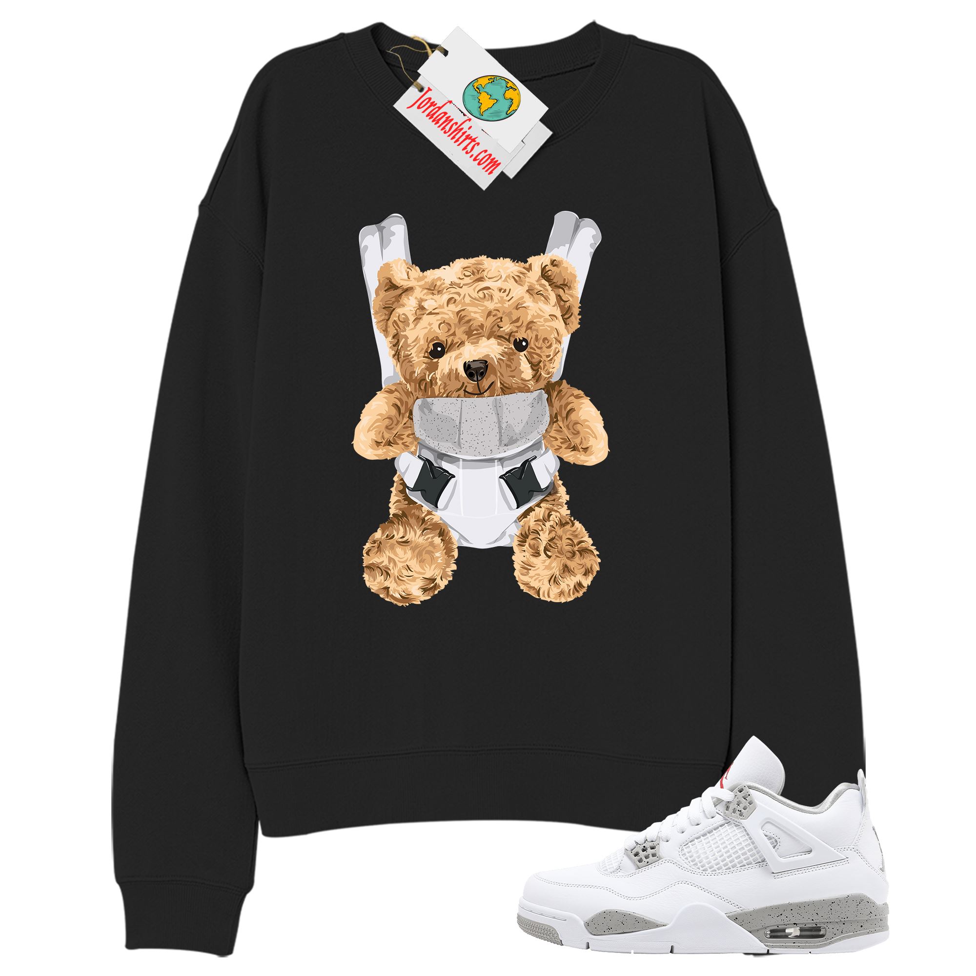 Jordan 4 Sweatshirt, Teddy Bear Bag Black Sweatshirt Air Jordan 4 White Oreo 4s Plus Size Up To 5xl