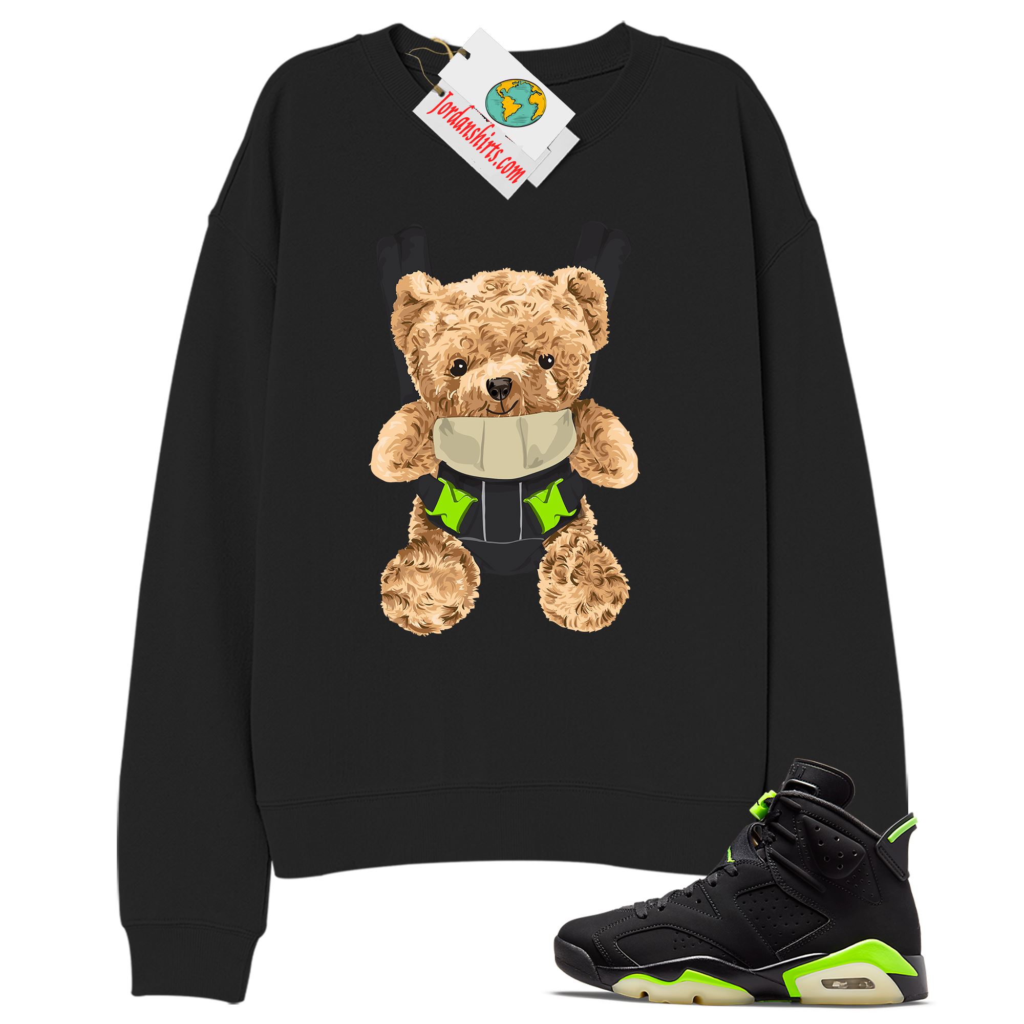 Jordan 6 Sweatshirt, Teddy Bear Bag Black Sweatshirt Air Jordan 6 Electric Green 6s Full Size Up To 5xl