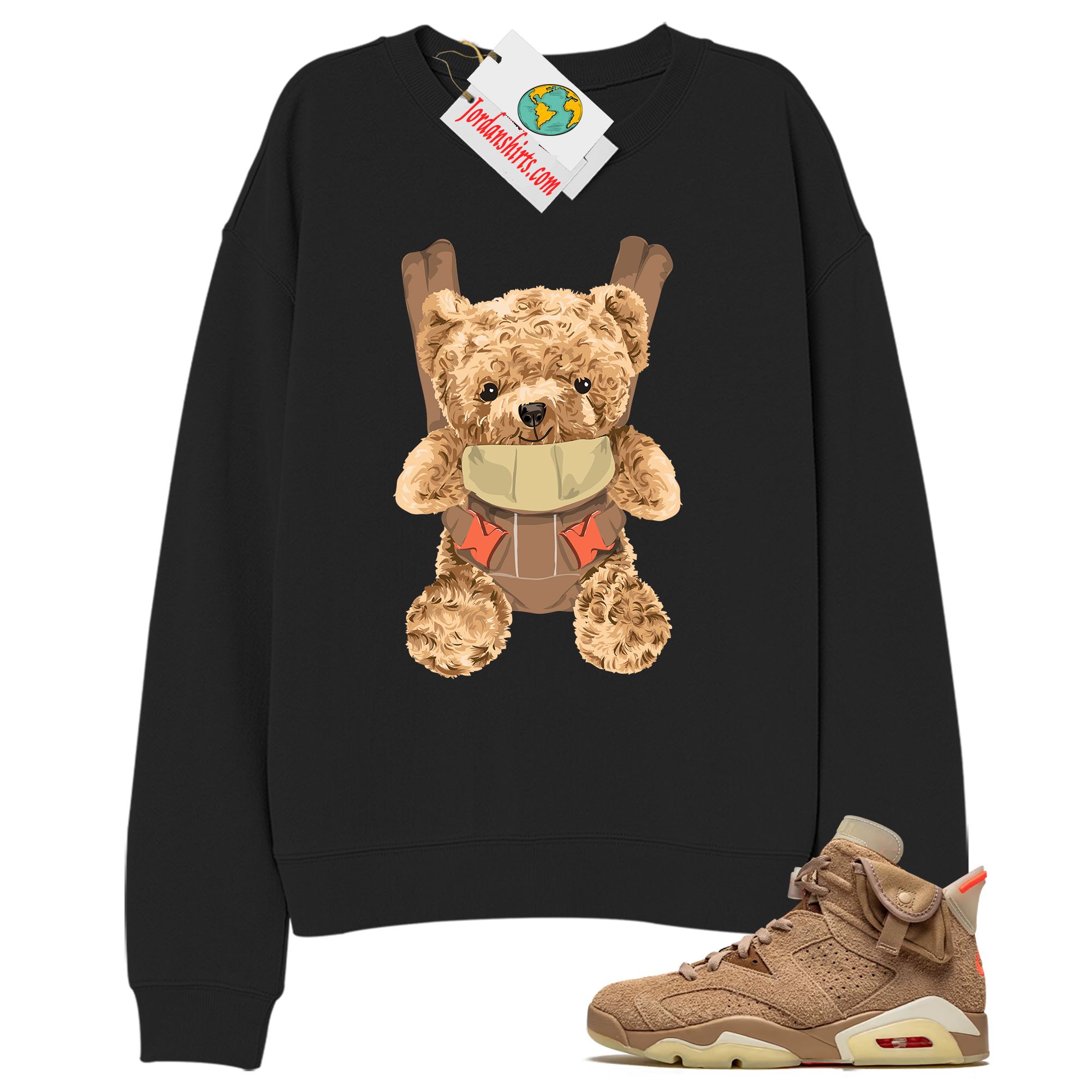 Jordan 6 Sweatshirt, Teddy Bear Bag Black Sweatshirt Air Jordan 6 Travis Scott 6s Plus Size Up To 5xl