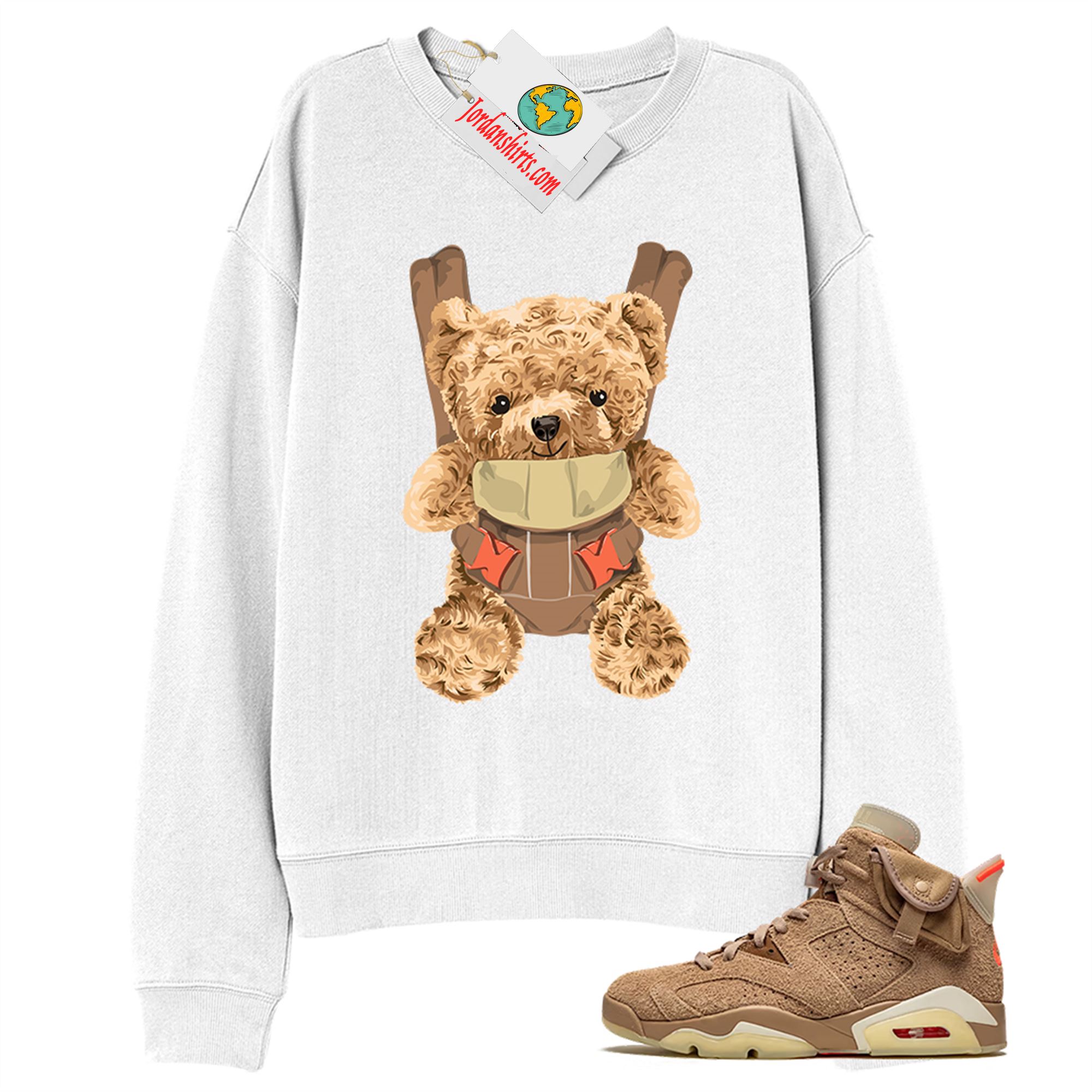 Jordan 6 Sweatshirt, Teddy Bear Bag White Sweatshirt Air Jordan 6 Travis Scott 6s Full Size Up To 5xl