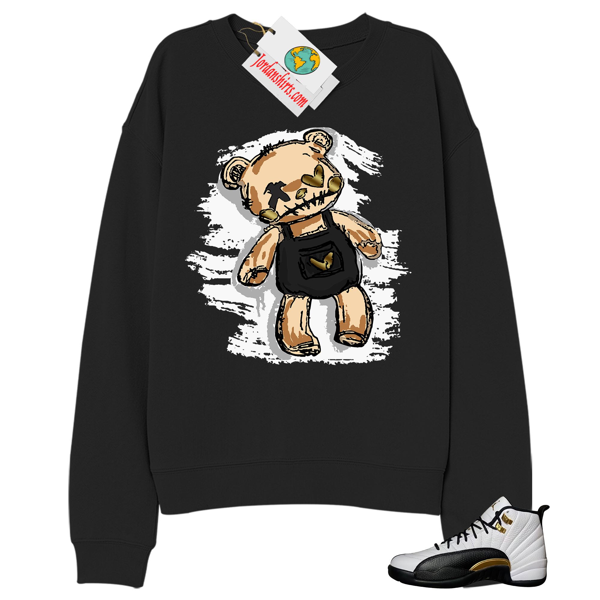 Jordan 12 Sweatshirt, Teddy Bear Broken Heart Black Sweatshirt Air Jordan 12 Royalty 12s Full Size Up To 5xl