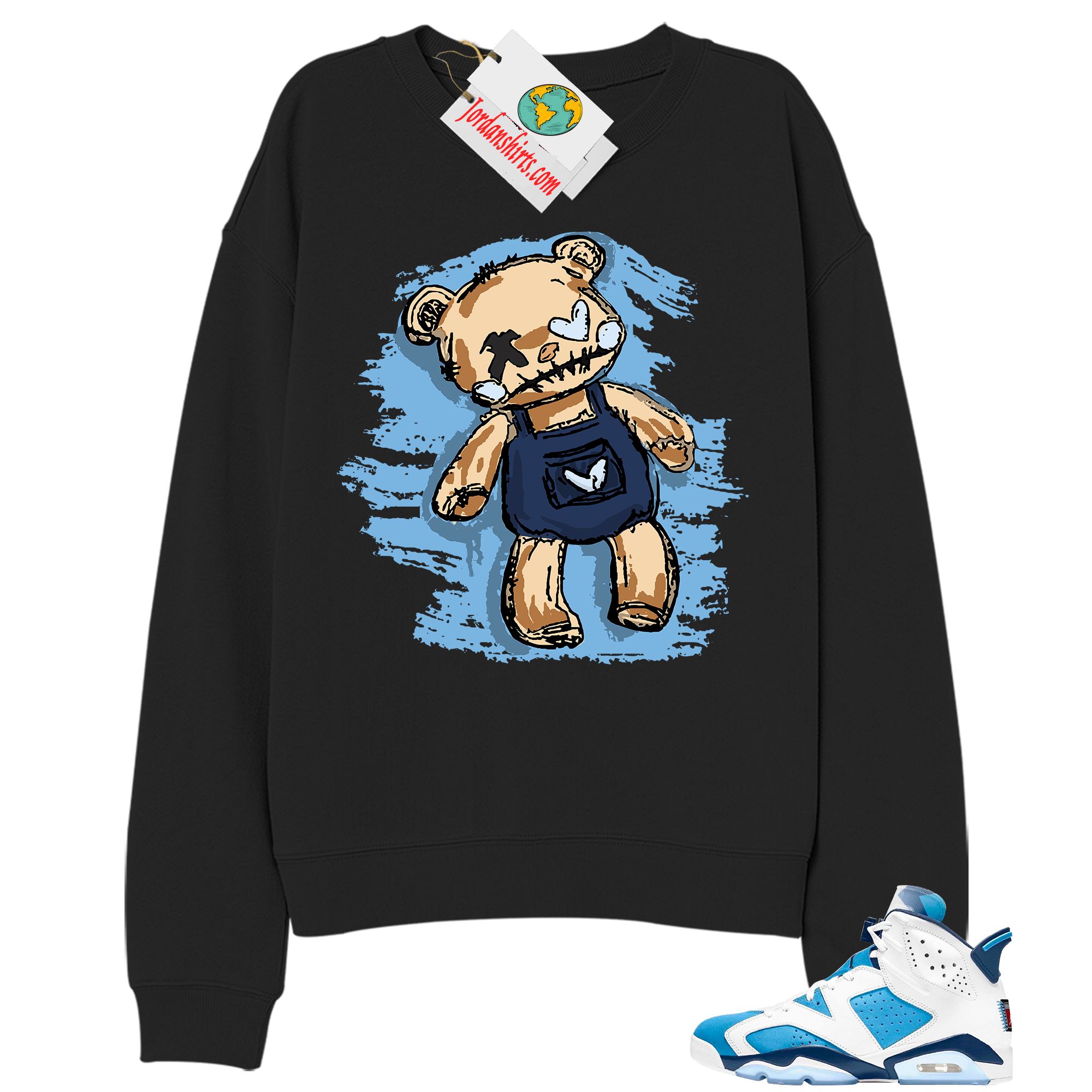 Jordan 6 Sweatshirt, Teddy Bear Broken Heart Black Sweatshirt Air Jordan 6 Unc 6s Size Up To 5xl