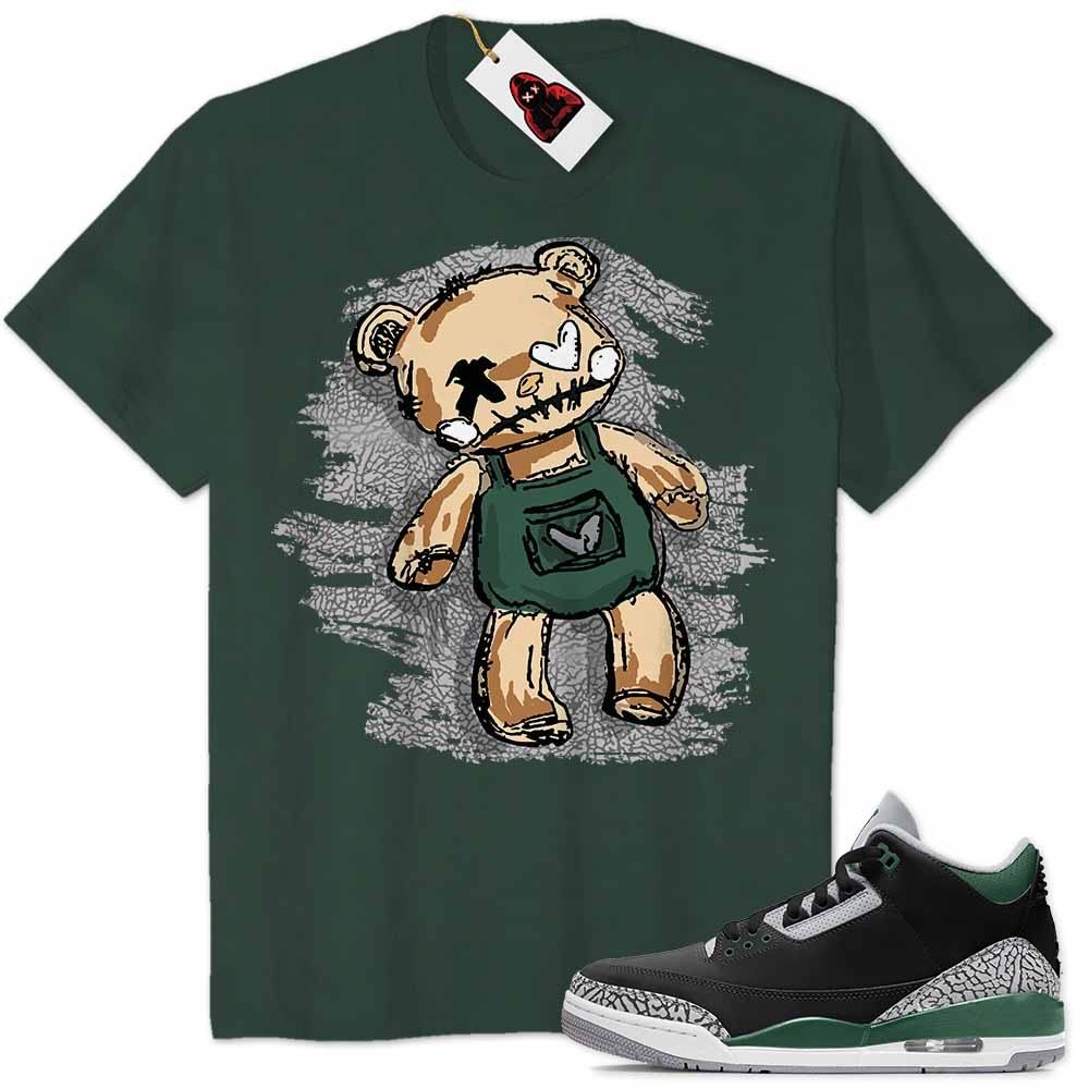 Jordan 3 Shirt, Teddy Bear Broken Heart Forest Air Jordan 3 Pine Green 3s Size Up To 5xl