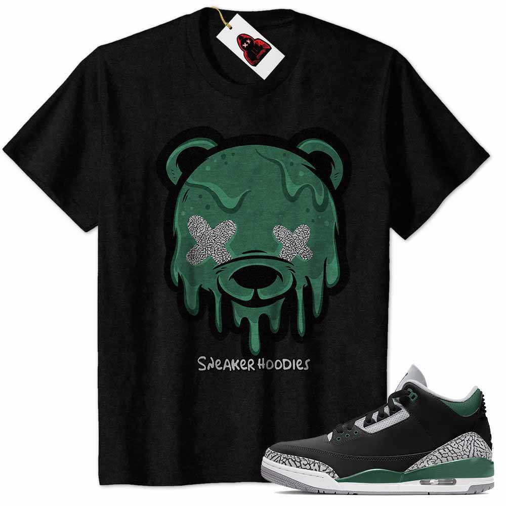 Jordan 3 Shirt, Teddy Bear Dripping Black Air Jordan 3 Pine Green 3s Size Up To 5xl