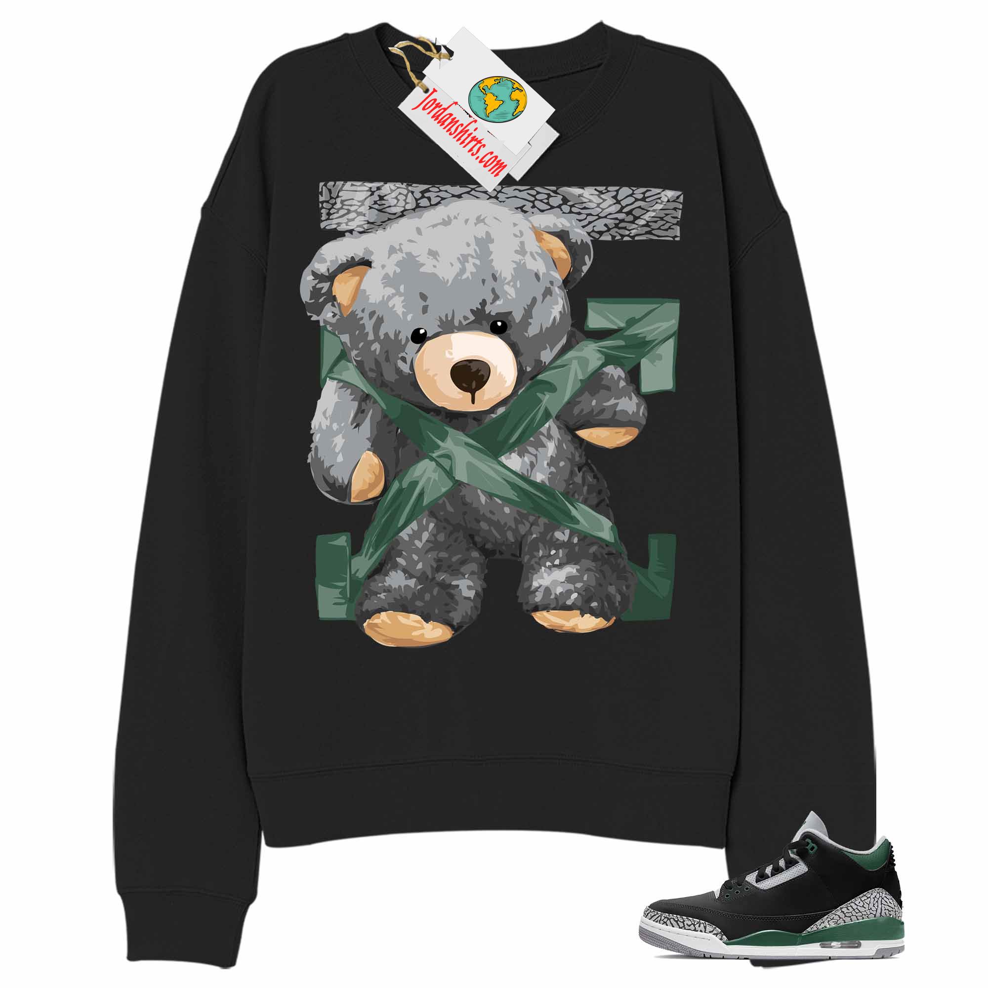 Jordan 3 Sweatshirt, Teddy Bear Duck Tape Black Sweatshirt Air Jordan 3 Pine Green 3s Plus Size Up To 5xl