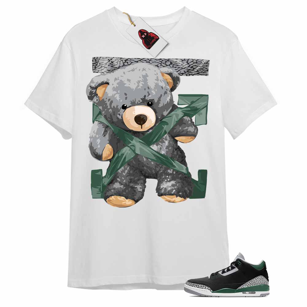 Jordan 3 Shirt, Teddy Bear Duck Tape White Air Jordan 3 Pine Green 3s Size Up To 5xl
