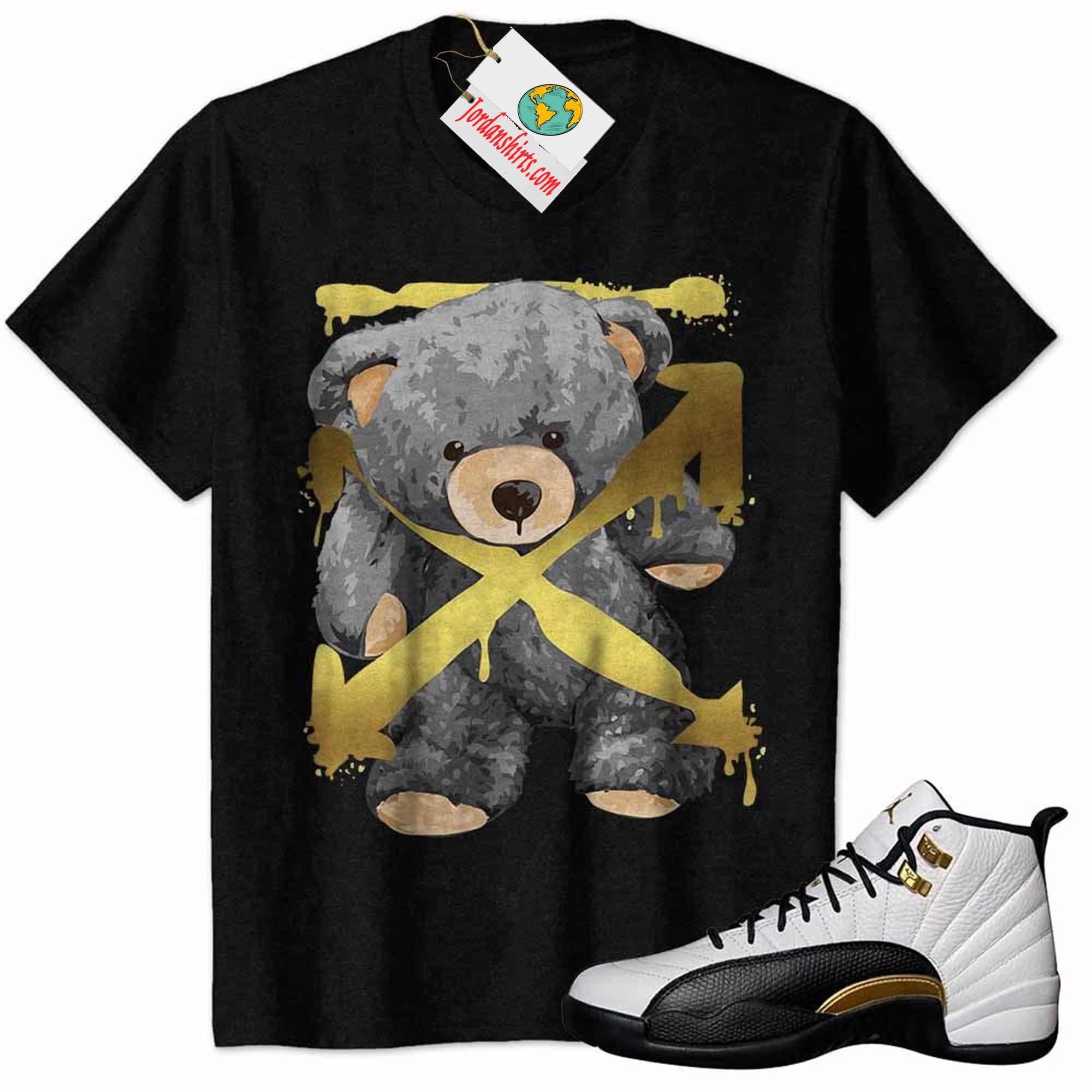 Jordan 12 Shirt, Teddy Bear Off White Paint Dripping Black Air Jordan 12 Royalty 12s Size Up To 5xl