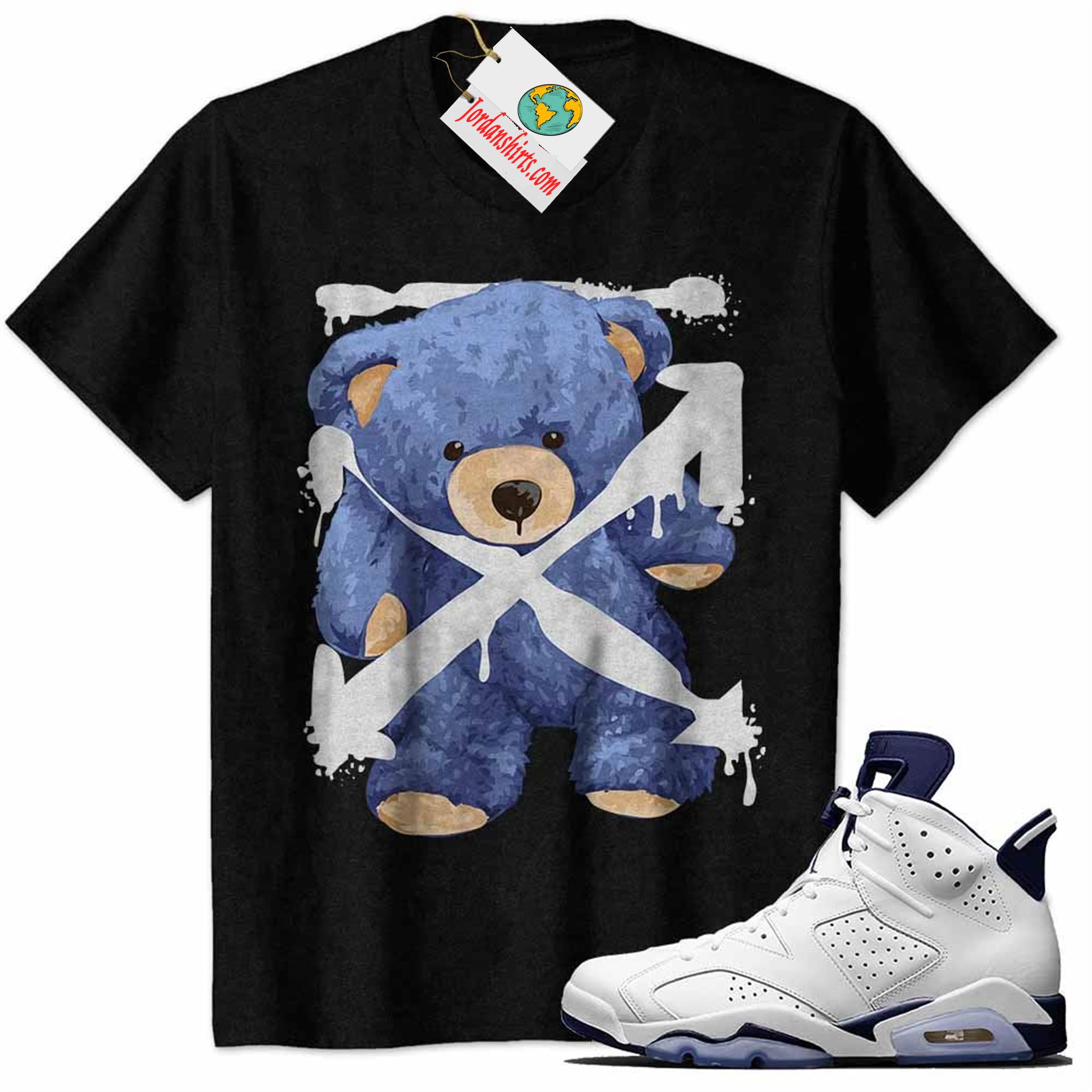 Jordan 6 Shirt, Teddy Bear Off White Paint Dripping Black Air Jordan 6 Midnight Navy 6s Full Size Up To 5xl