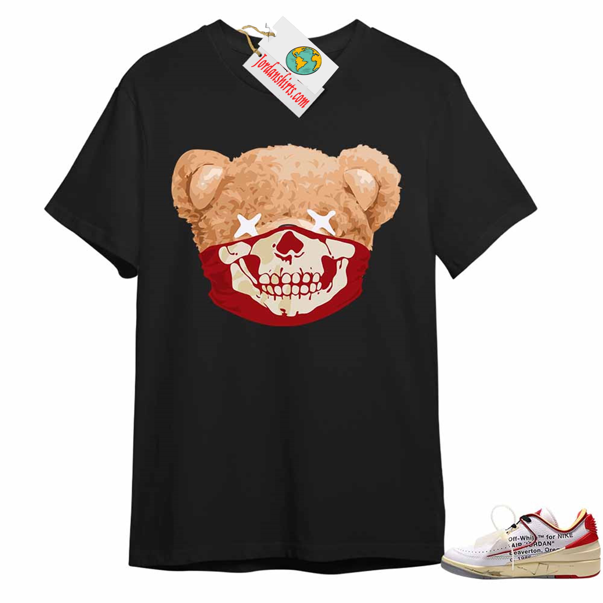 Jordan 2 Shirt, Teddy Bear Skull Bandana Black Air Jordan 2 Low White Red Off-white 2s Full Size Up To 5xl