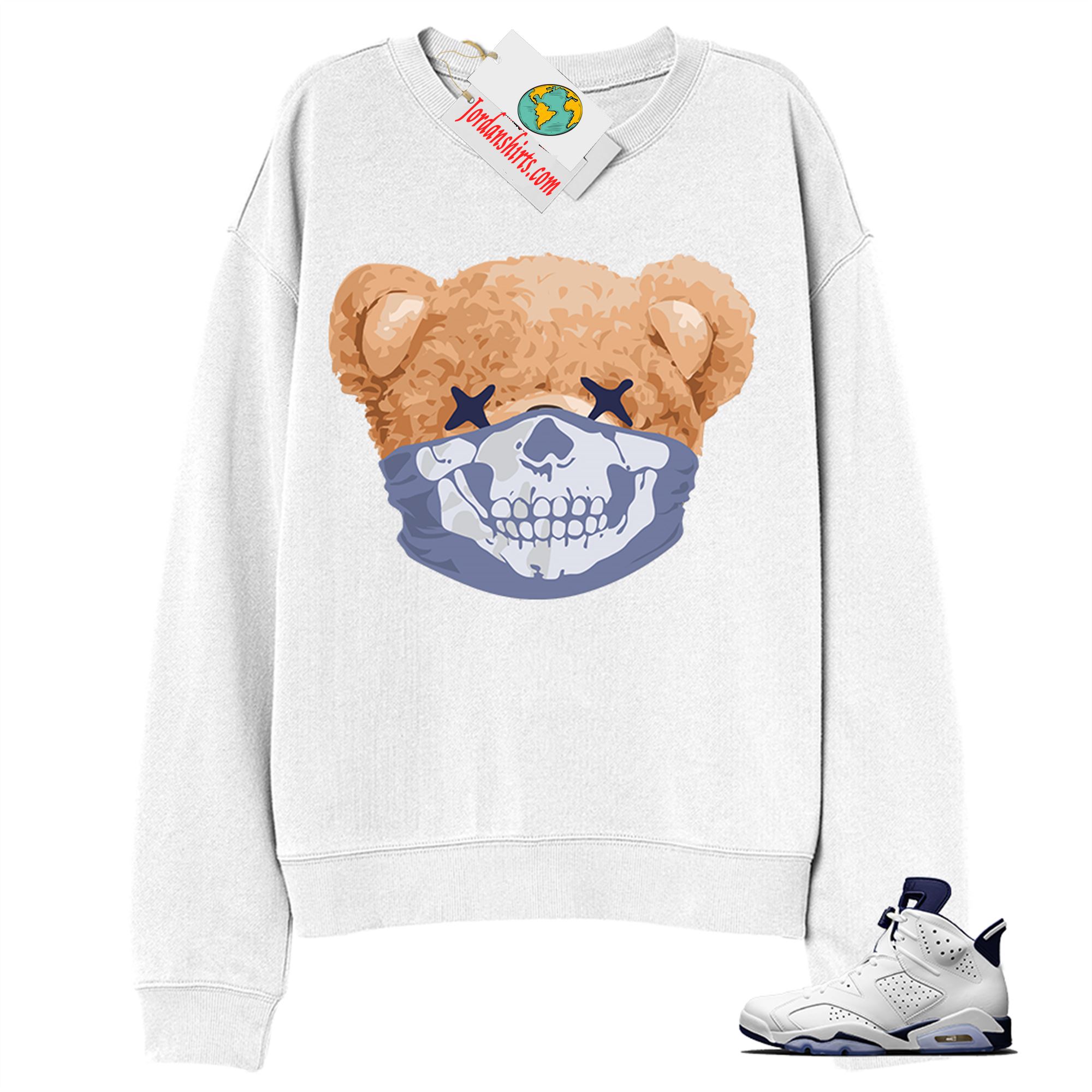 Jordan 6 Sweatshirt, Teddy Bear Skull Bandana White Sweatshirt Air Jordan 6 Midnight Navy 6s Plus Size Up To 5xl