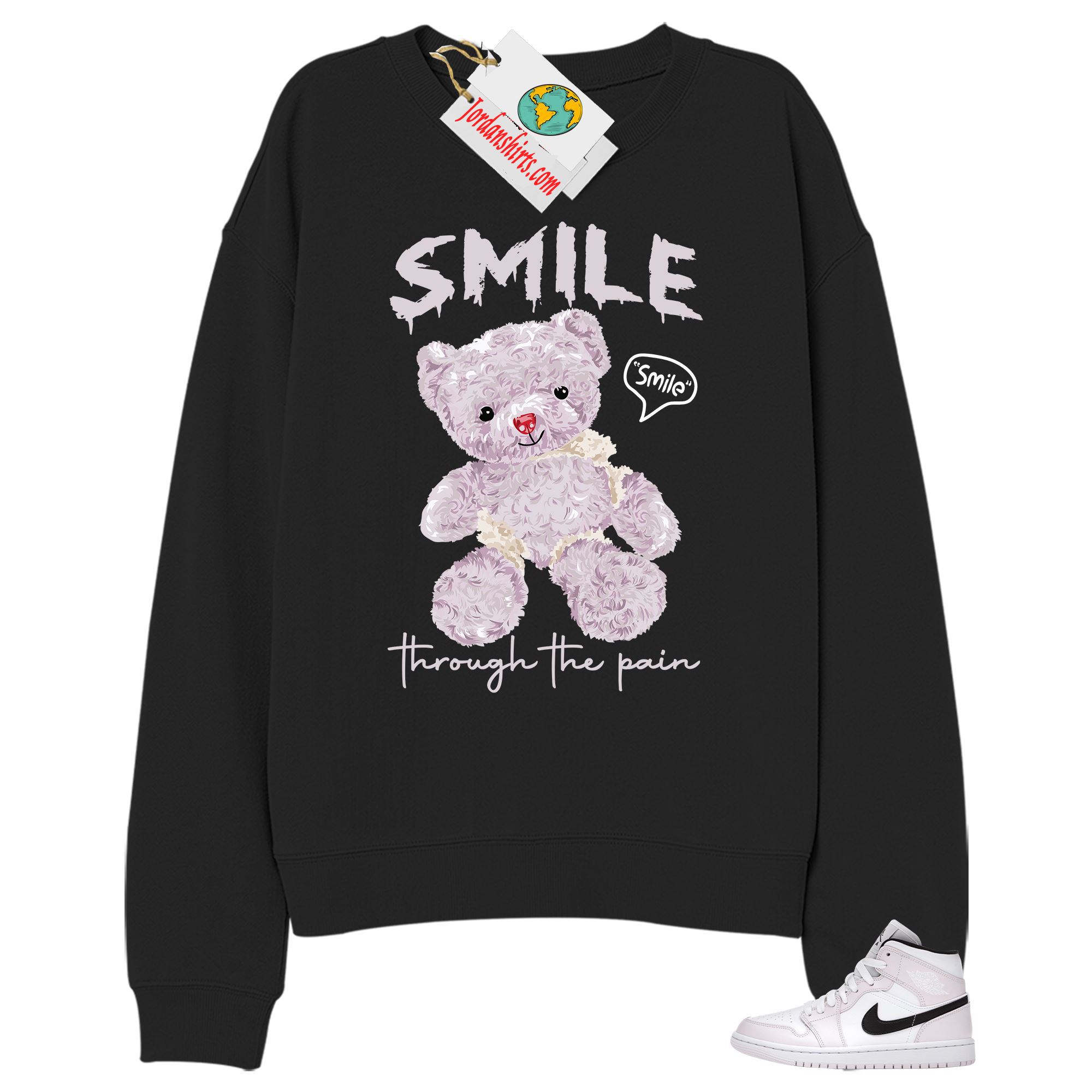 Jordan 1 Sweatshirt, Teddy Bear Smile Pain Black Sweatshirt Air Jordan 1 Barely Rose 1s Full Size Up To 5xl