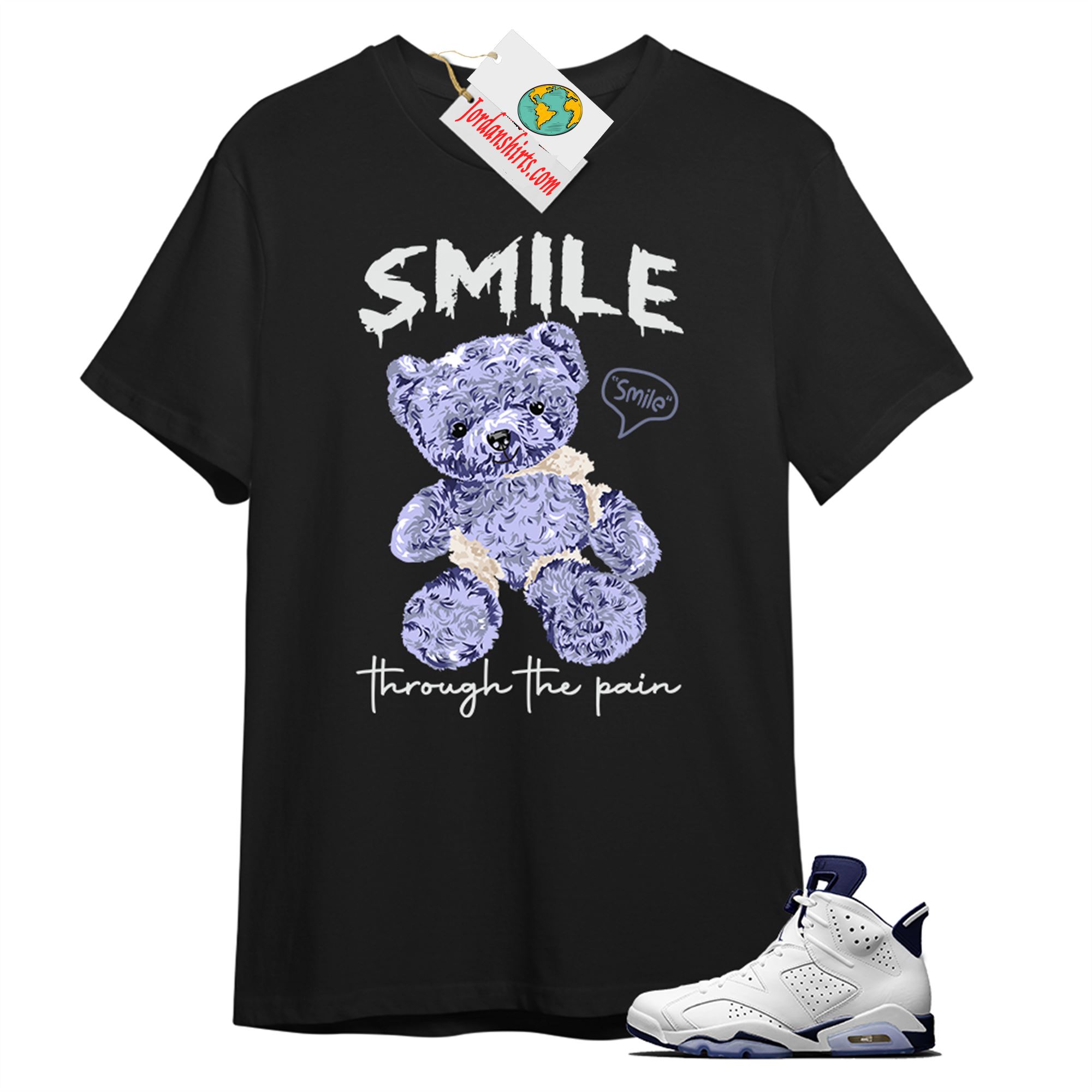 Jordan 6 Shirt, Teddy Bear Smile Pain Black T-shirt Air Jordan 6 Midnight Navy 6s Full Size Up To 5xl