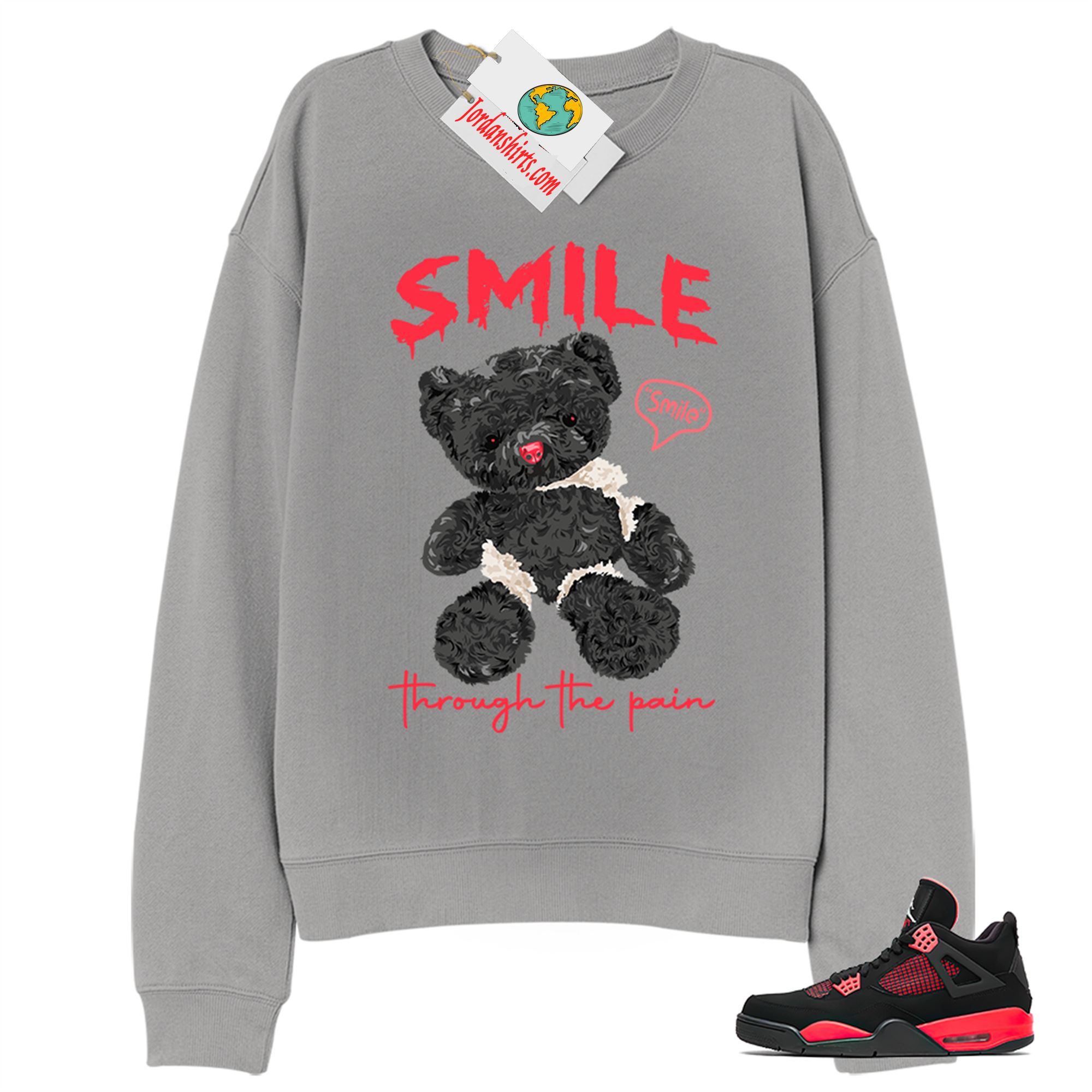 Jordan 4 Sweatshirt, Teddy Bear Smile Pain Grey Sweatshirt Air Jordan 4 Red Thunder 4s Full Size Up To 5xl