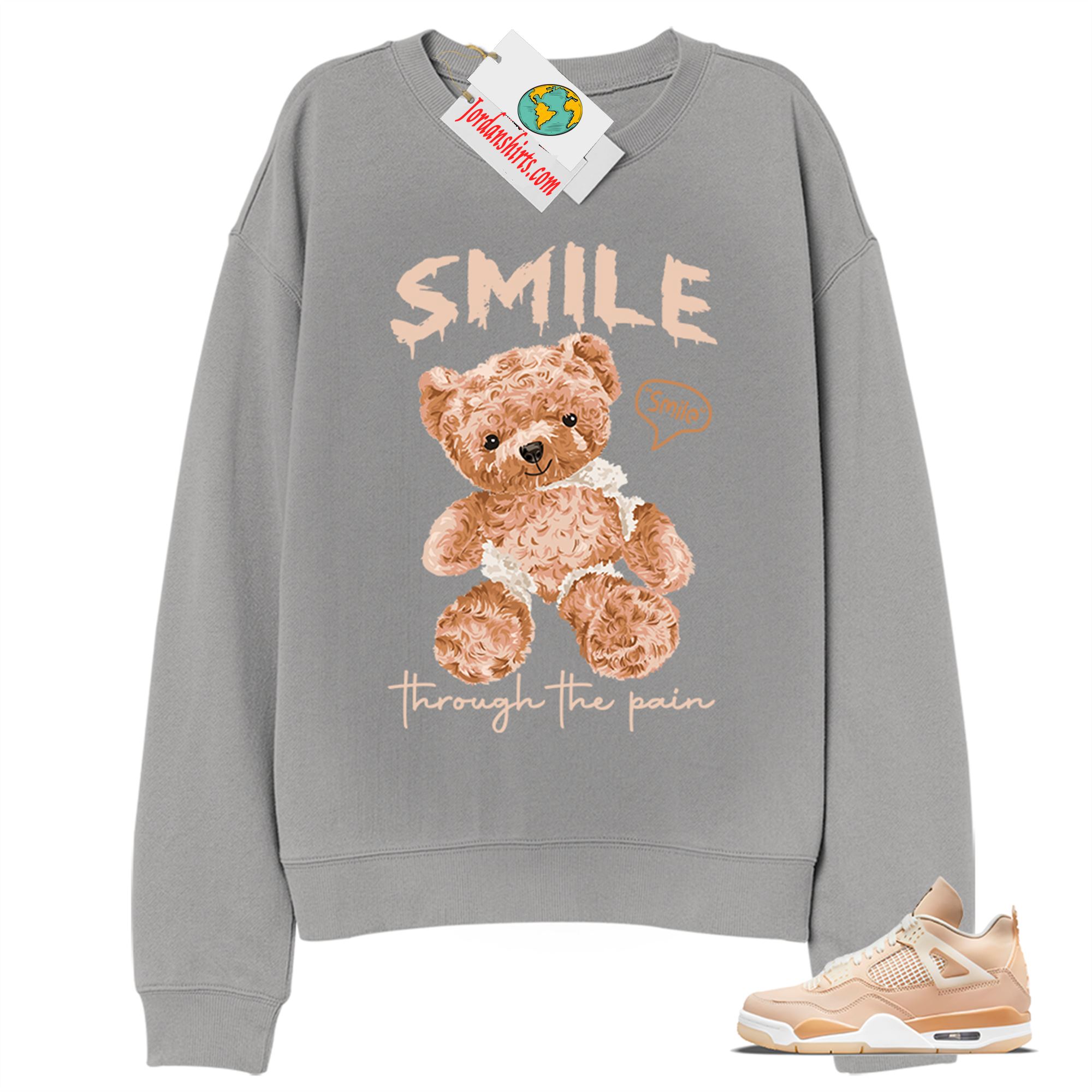 Jordan 4 Sweatshirt, Teddy Bear Smile Pain Grey Sweatshirt Air Jordan 4 Shimmer 4s Plus Size Up To 5xl