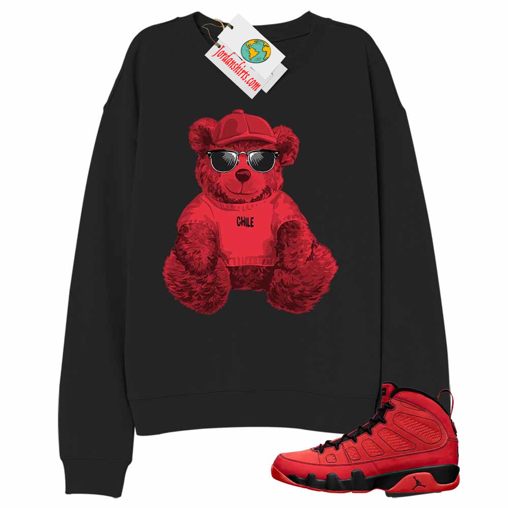 Jordan 9 Sweatshirt, Teddy Bear With Sunglasses _ Hat Black Sweatshirt Air Jordan 9 Chile Red 9s Size Up To 5xl