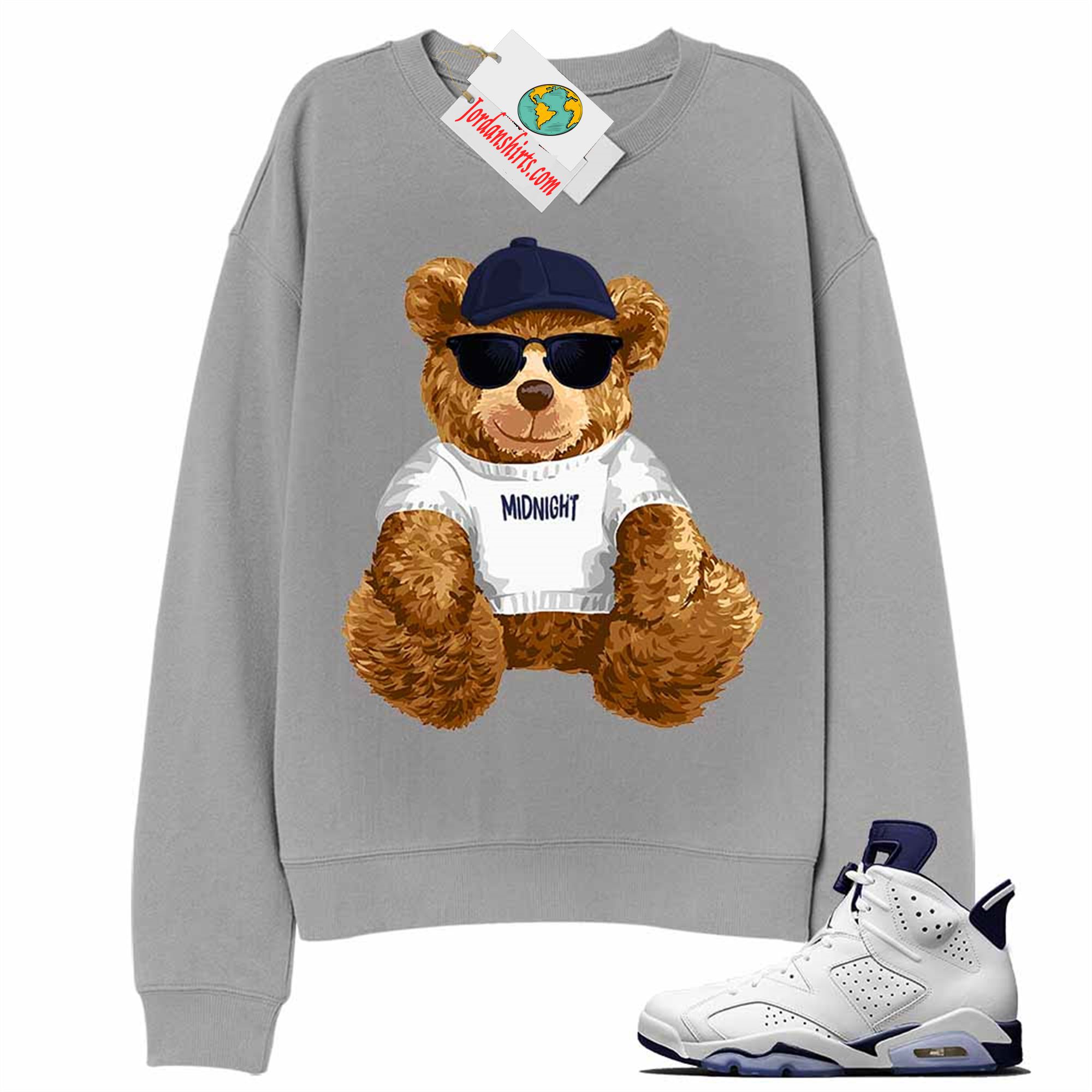 Jordan 6 Sweatshirt, Teddy Bear With Sunglasses _ Hat Grey Sweatshirt Air Jordan 6 Midnight Navy 6s Size Up To 5xl