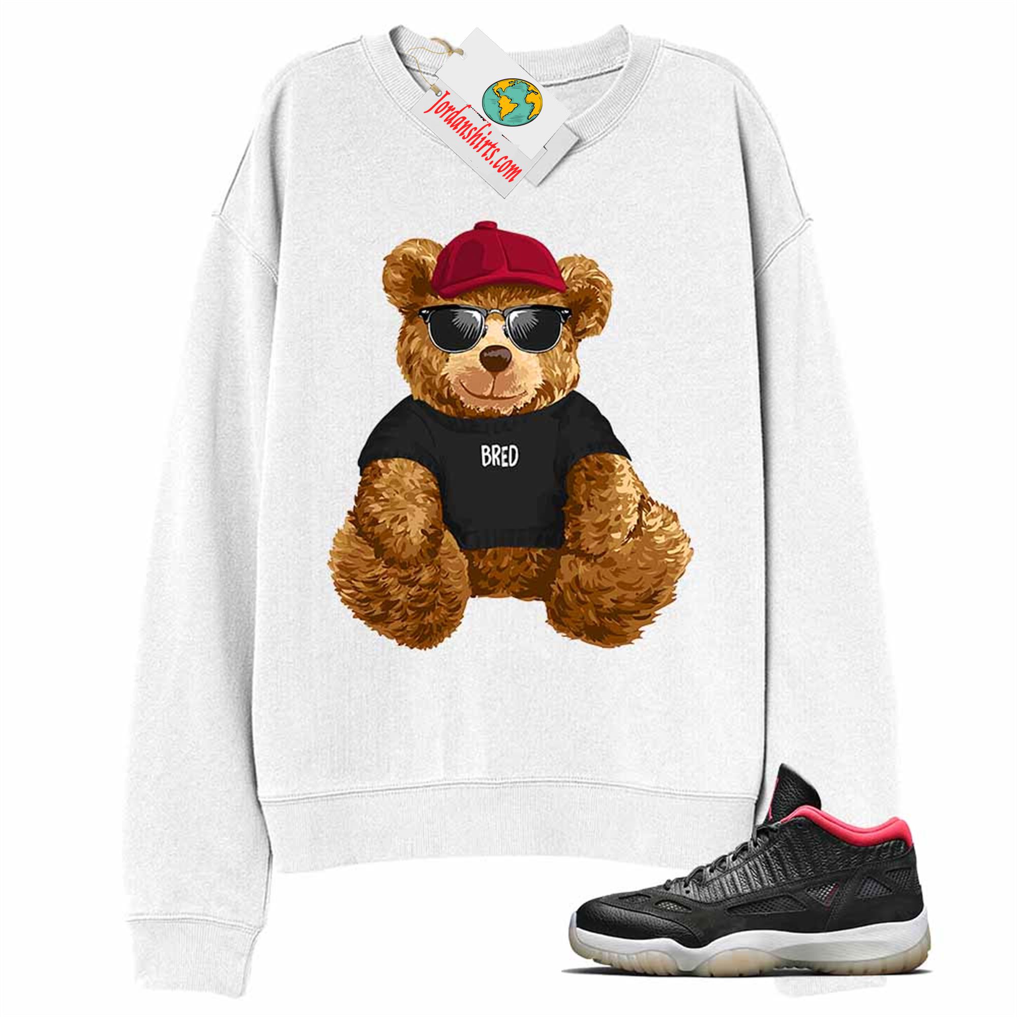 Jordan 11 Sweatshirt, Teddy Bear With Sunglasses _ Hat White Sweatshirt Air Jordan 11 Bred 11s Plus Size Up To 5xl