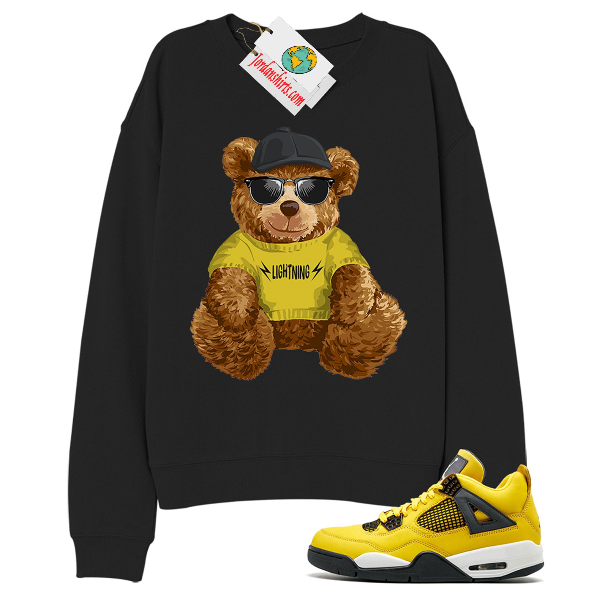 Jordan 4 Sweatshirt, Teddy Bear With Sunglasses Hat Black Sweatshirt Air Jordan 4 Tour Yellowlightning 4s Full Size Up To 5xl