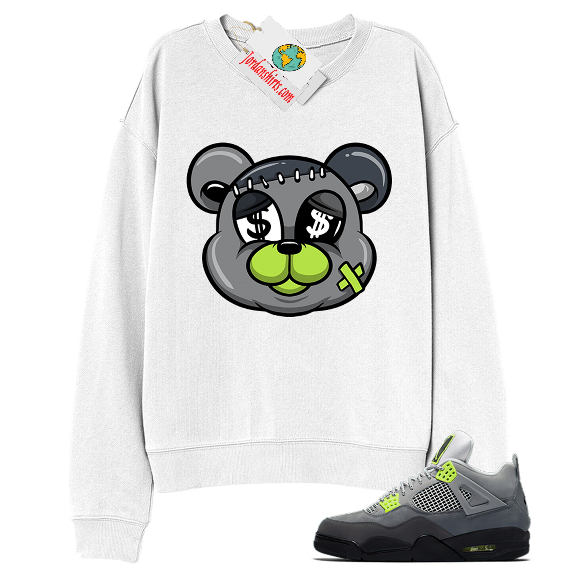 Jordan 4 Sweatshirt, Teddy With Money White Sweatshirt Air Jordan 4 Neon 95 4s Size Up To 5xl