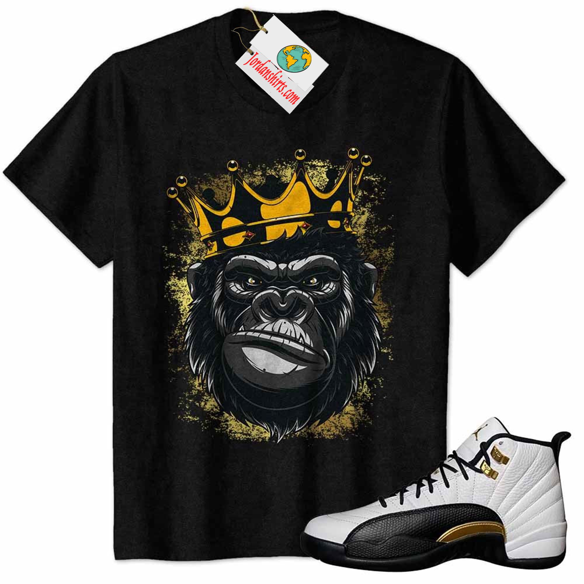 Jordan 12 Shirt, The Gorilla King With Crown Black Air Jordan 12 Royalty 12s Size Up To 5xl