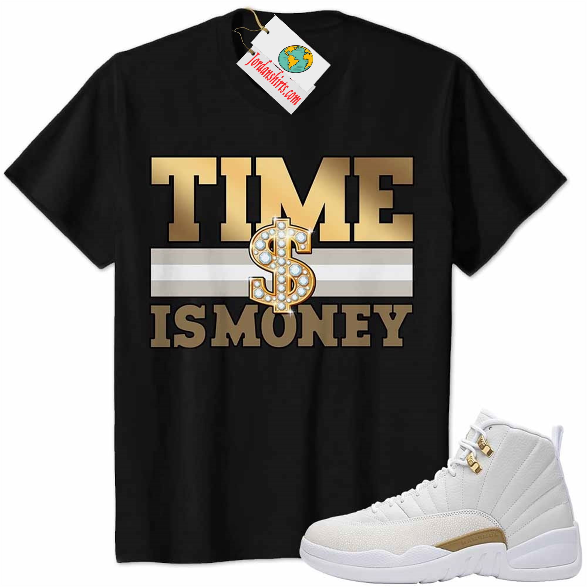 Jordan 12 Shirt, Time Is Money Dollar Sign Black Air Jordan 12 Ovo 12s Size Up To 5xl