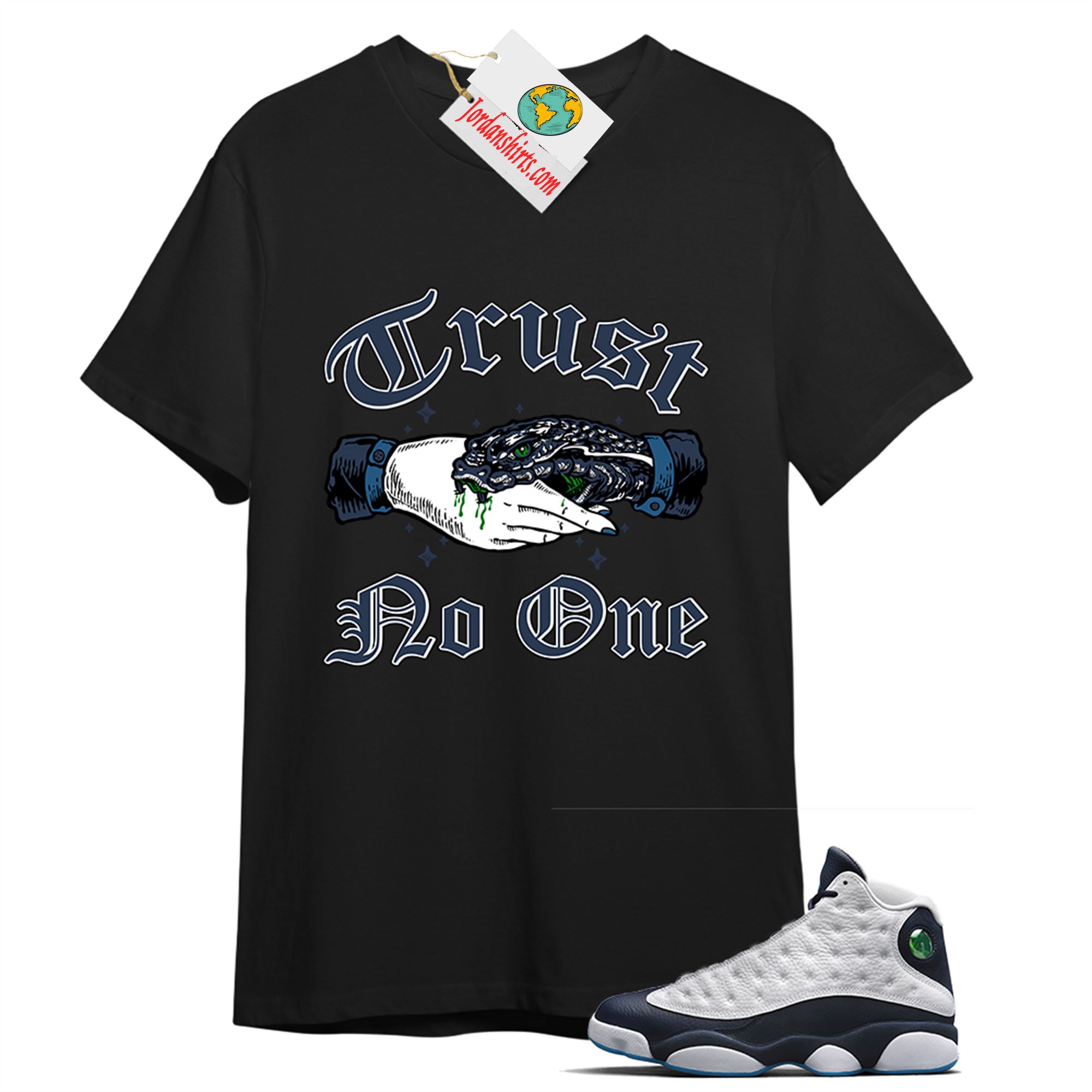 Jordan 13 Shirt, Trust No One Deal With Snake Black T-shirt Air Jordan 13 Obsidian 13s Plus Size Up To 5xl