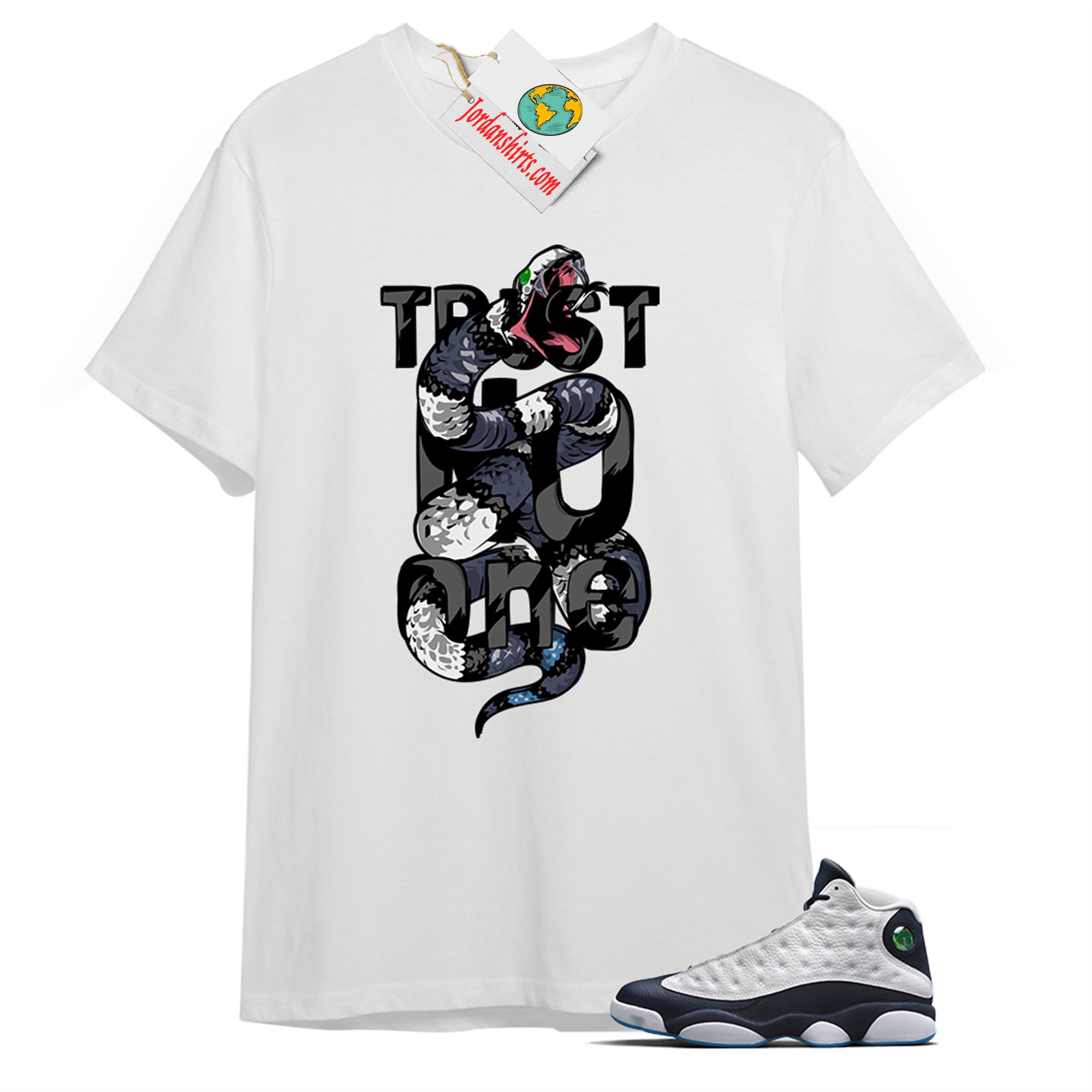 Jordan 13 Shirt, Trust No One King Snake White T-shirt Air Jordan 13 Obsidian 13s Size Up To 5xl