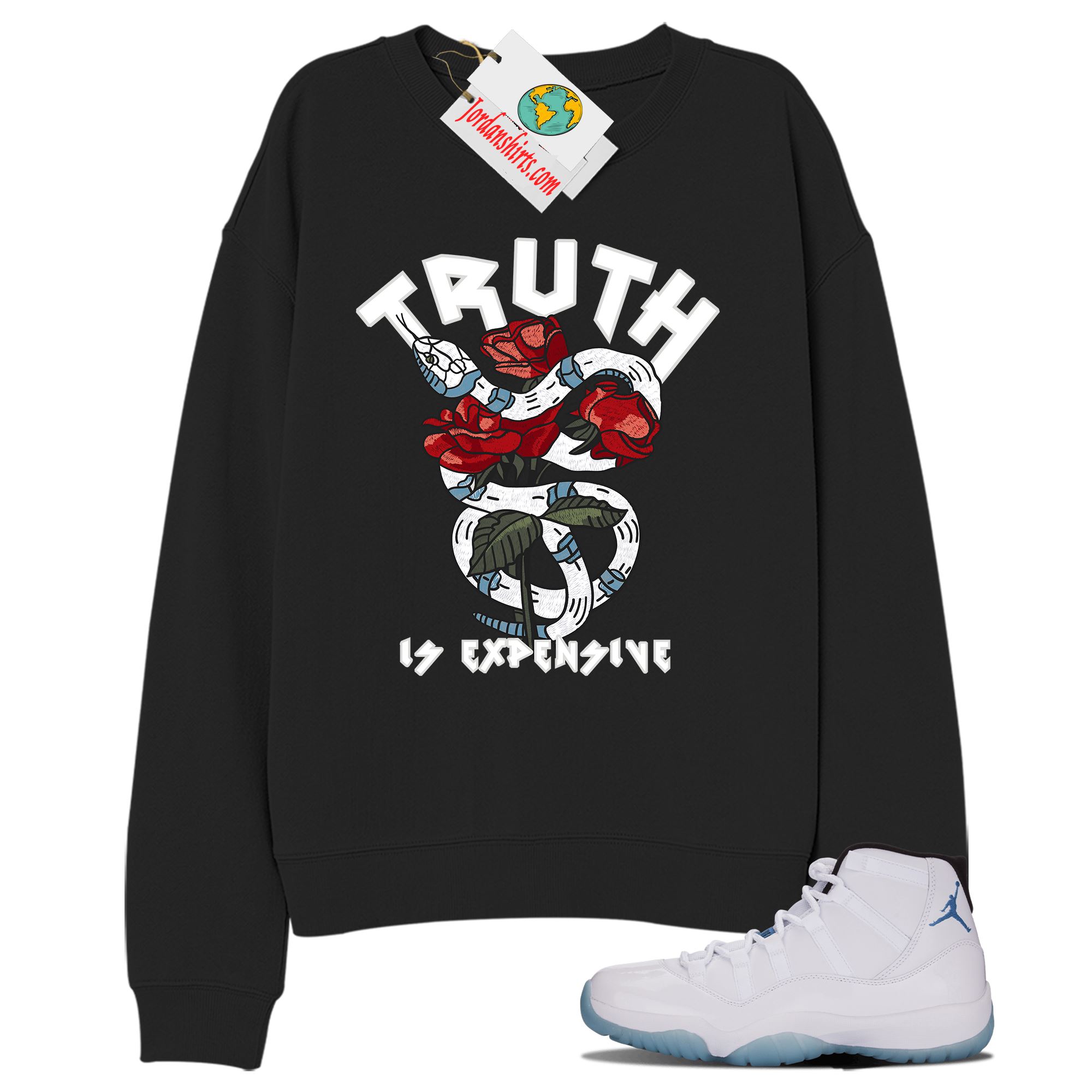 Jordan 11 Sweatshirt, Truth Is Expensive Snake Black Sweatshirt Air Jordan 11 Legend Blue 11s Plus Size Up To 5xl