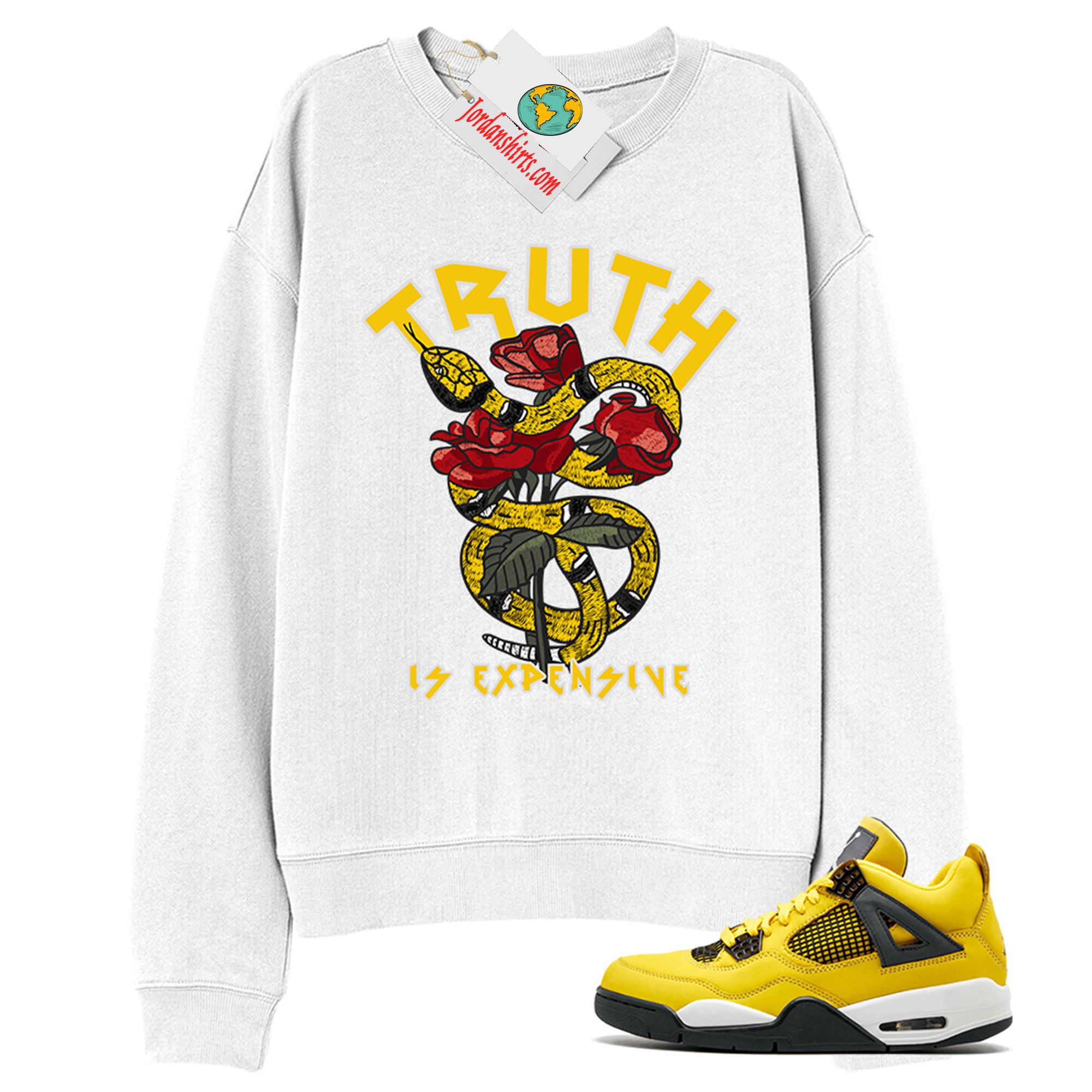 Jordan 4 Sweatshirt, Truth Is Expensive Snake White Sweatshirt Air Jordan 4 Tour Yellow Lightning 4s Size Up To 5xl
