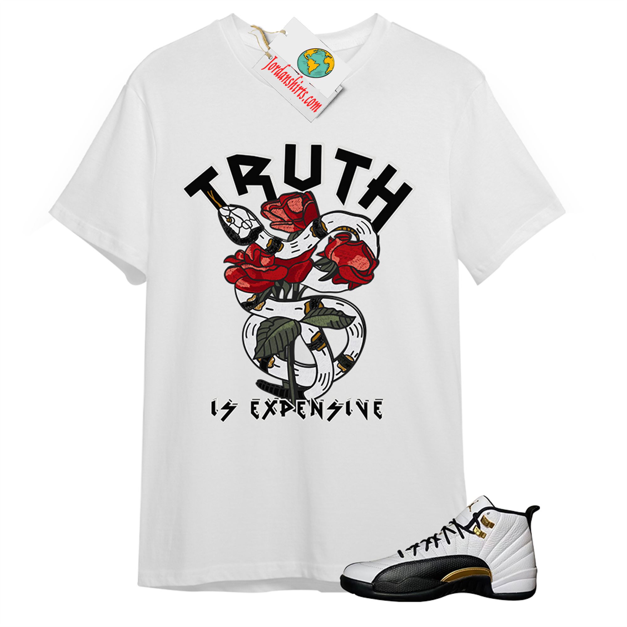 Jordan 12 Shirt, Truth Is Expensive Snake White T-shirt Air Jordan 12 Royalty 12s Full Size Up To 5xl