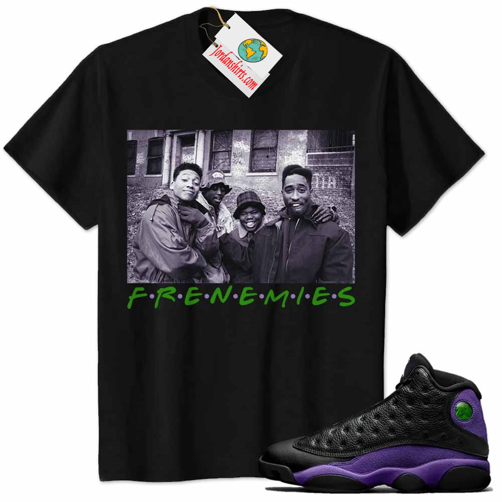 Jordan 13 Shirt, Tupac Juice Friends Vintage 90s Rap Hip Hop Black Air Jordan 13 Court Purple 13s Full Size Up To 5xl