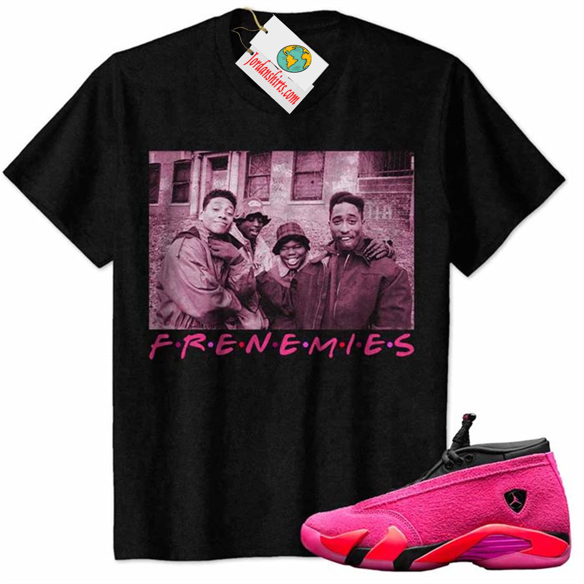 Jordan 14 Shirt, Tupac Juice Friends Vintage 90s Rap Hip Hop Black Air Jordan 14 Wmns Shocking Pink 14s Plus Size Up To 5xl