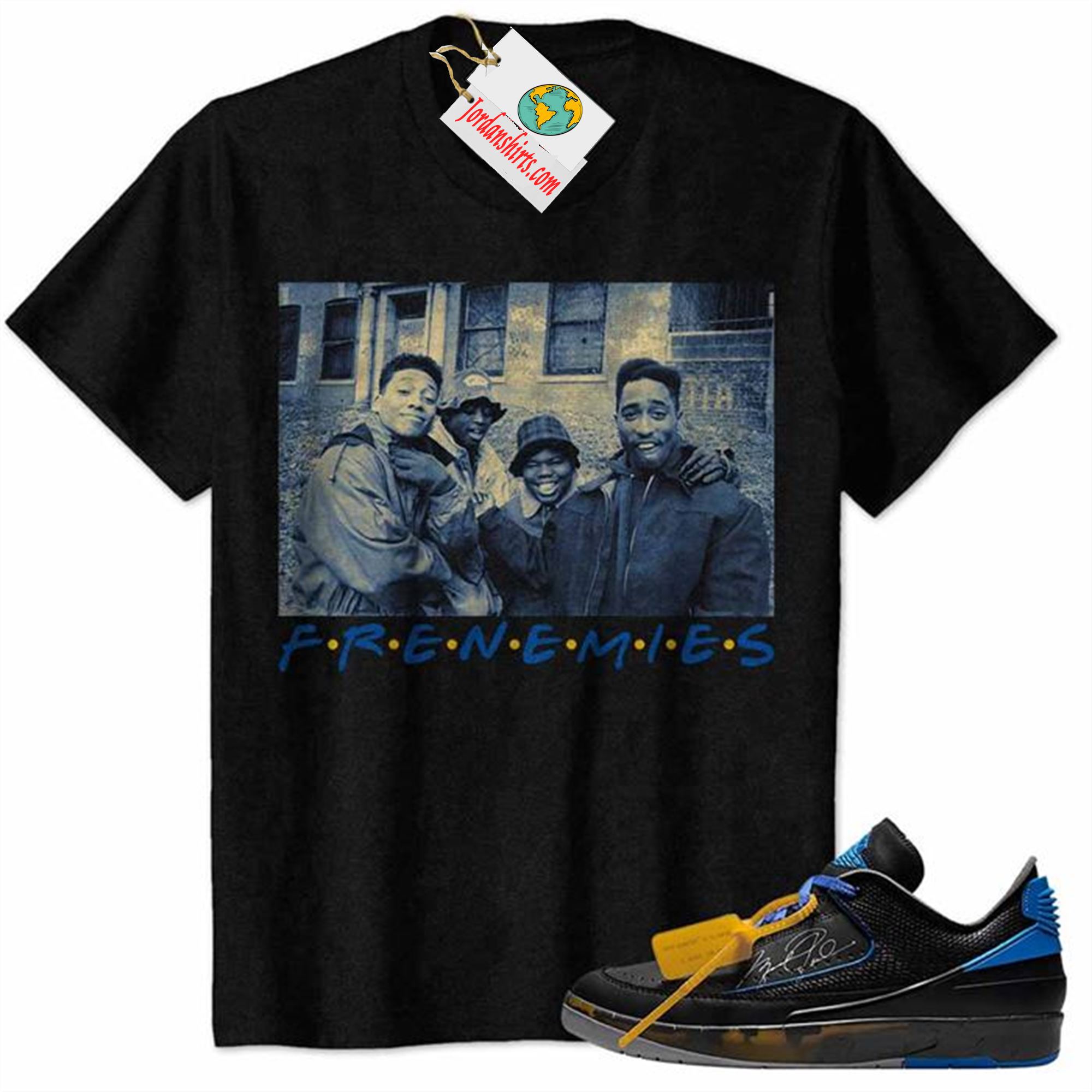 Jordan 2 Shirt, Tupac Juice Friends Vintage 90s Rap Hip Hop Black Air Jordan 2 Low X Off-white Black And Varsity Royal 2s Full Size Up To 5xl