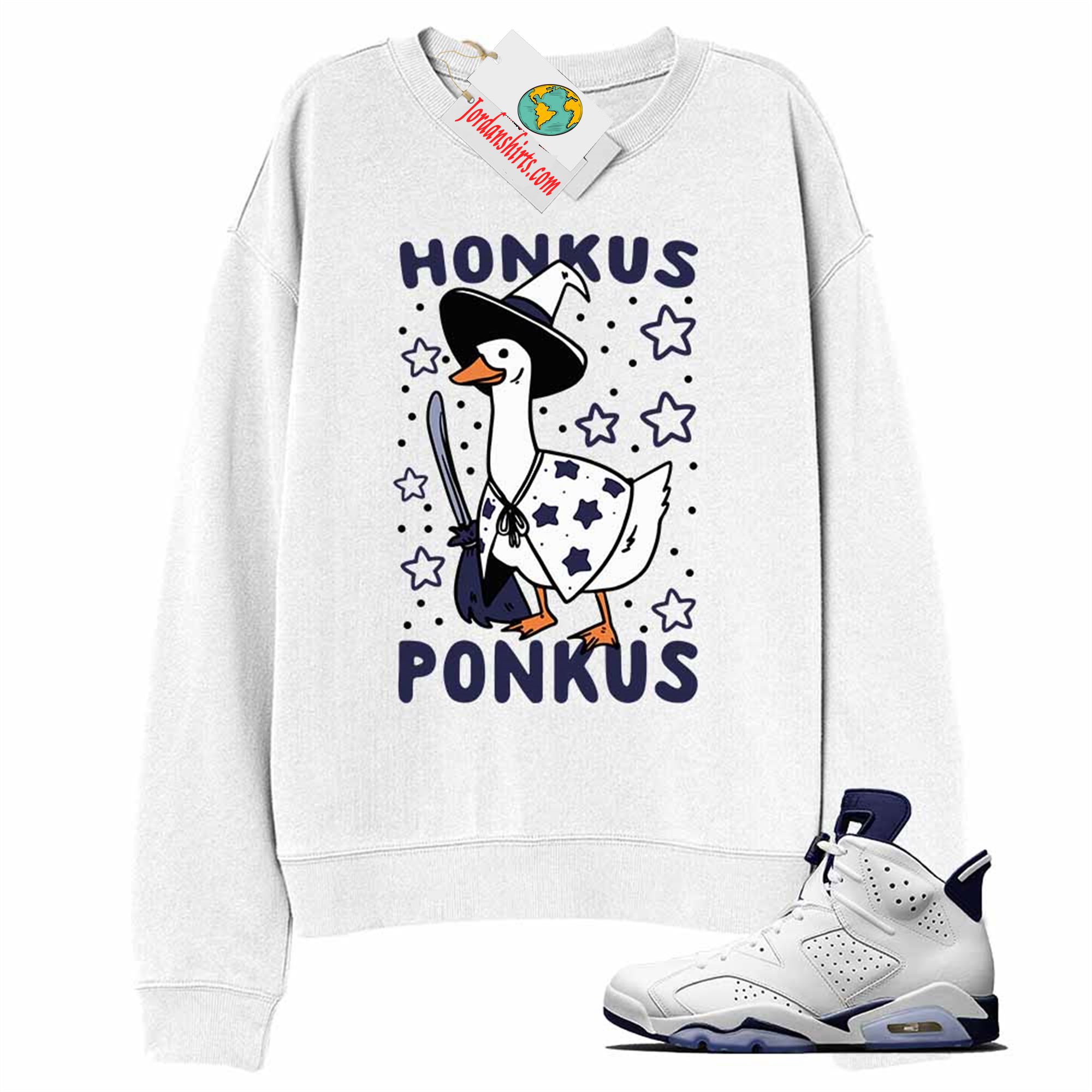 Jordan 6 Sweatshirt, Witches Duck Honkus Ponkus White Sweatshirt Air Jordan 6 Midnight Navy 6s Size Up To 5xl