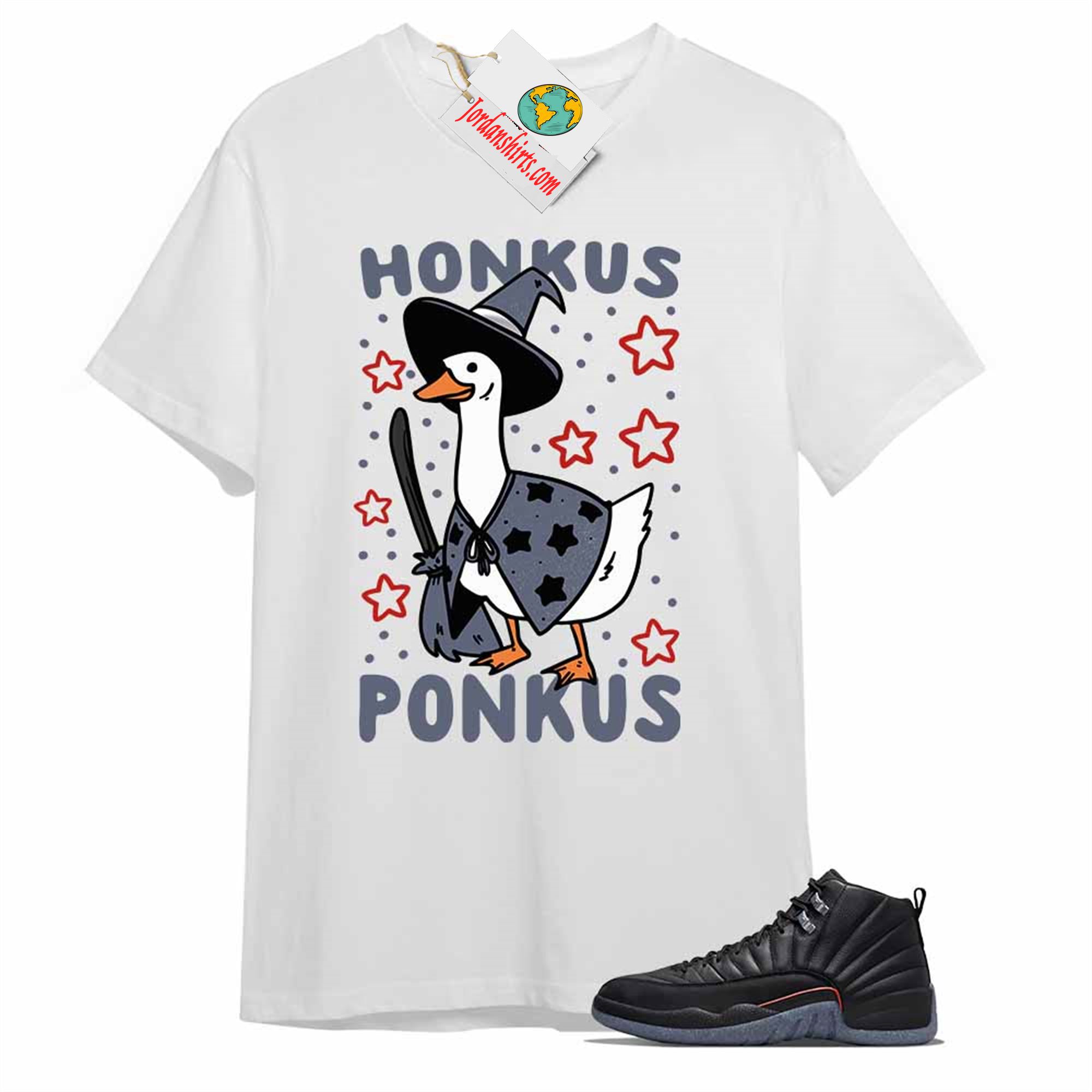 Jordan 12 Shirt, Witches Duck Honkus Ponkus White T-shirt Air Jordan 12 Utility Grind 12s Size Up To 5xl
