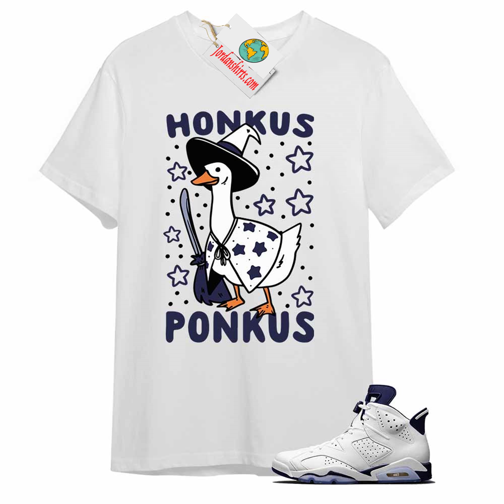 Jordan 6 Shirt, Witches Duck Honkus Ponkus White T-shirt Air Jordan 6 Midnight Navy 6s Full Size Up To 5xl