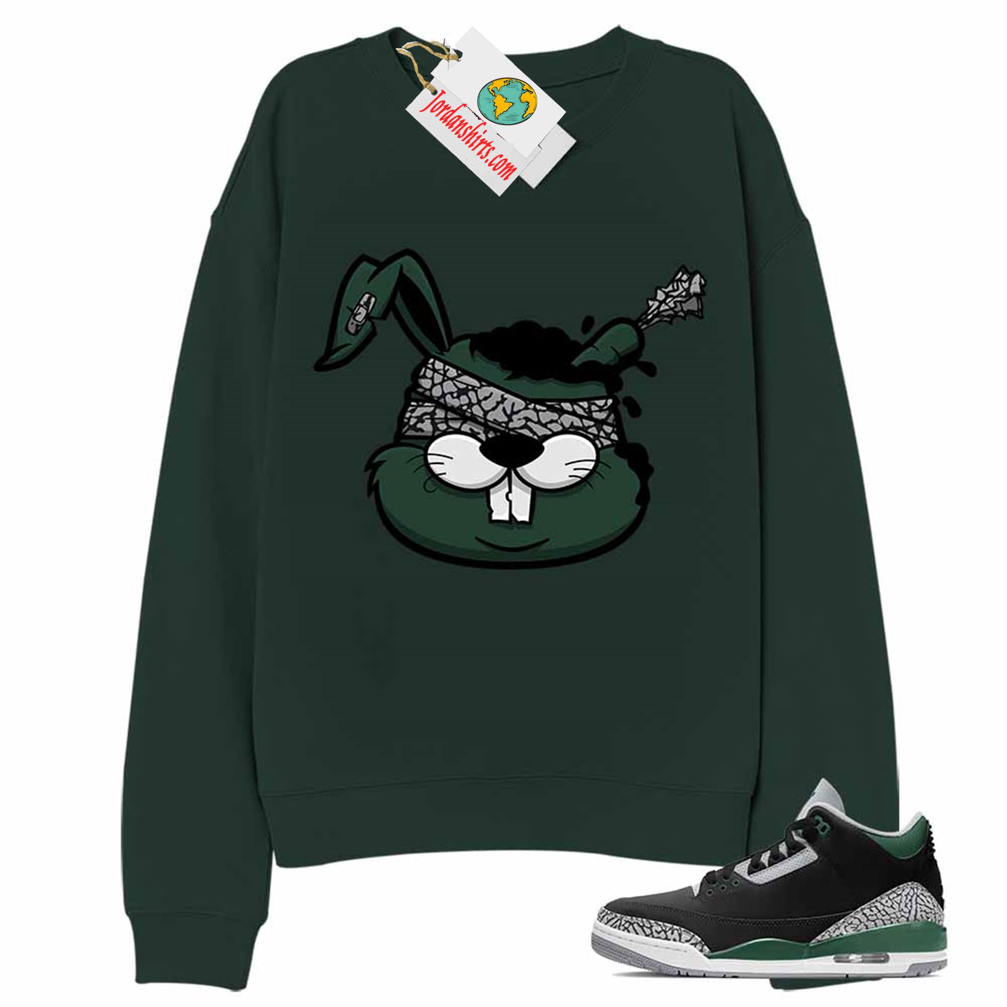 Jordan 3 Sweatshirt, Zombie Bunny Forest Green Air Jordan 3 Pine Green 3s Full Size Up To 5xl