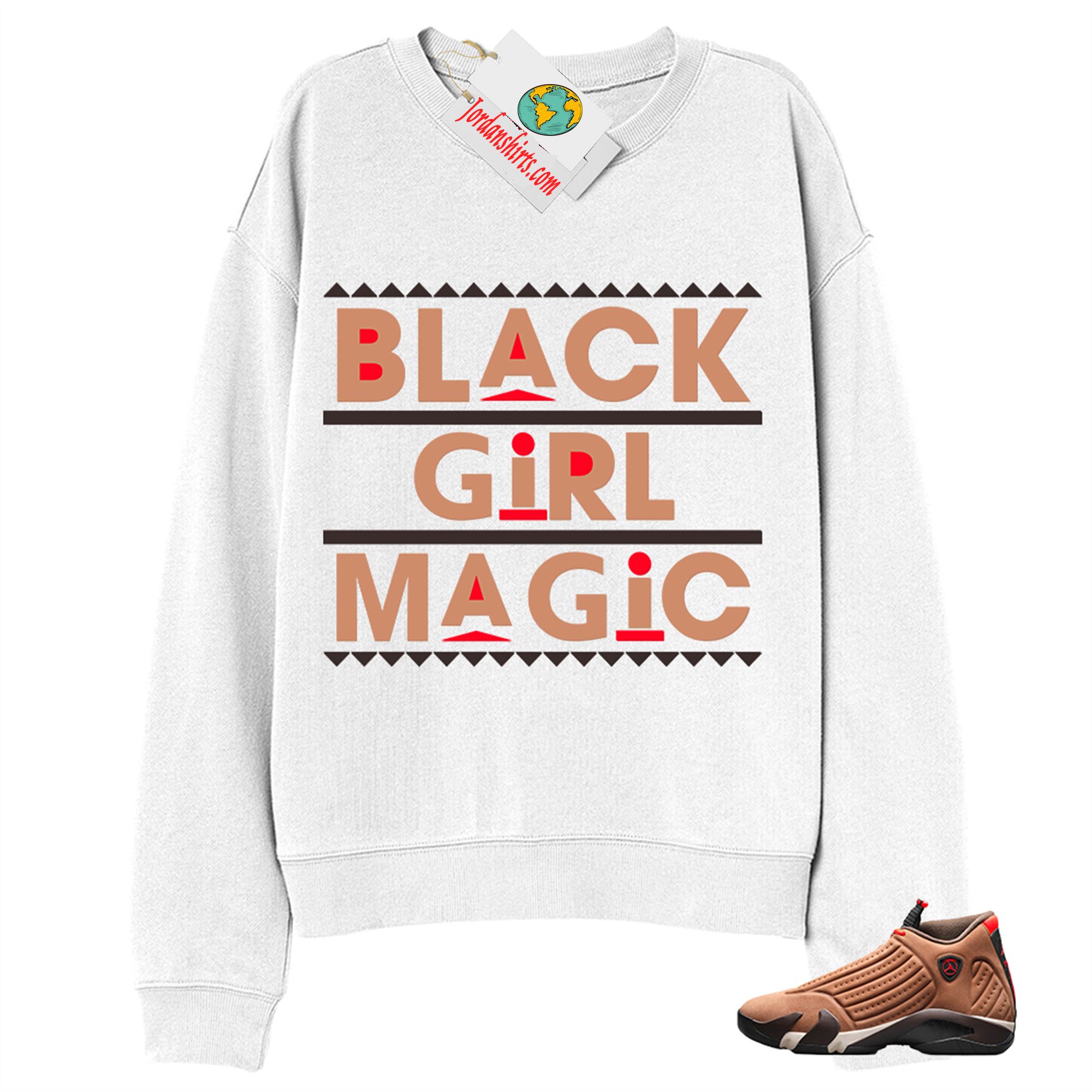 Jordan 14 Sweatshirt, Black Girl Magic White Sweatshirt Air Jordan 14 Winterized 14s Plus Size Up To 5xl