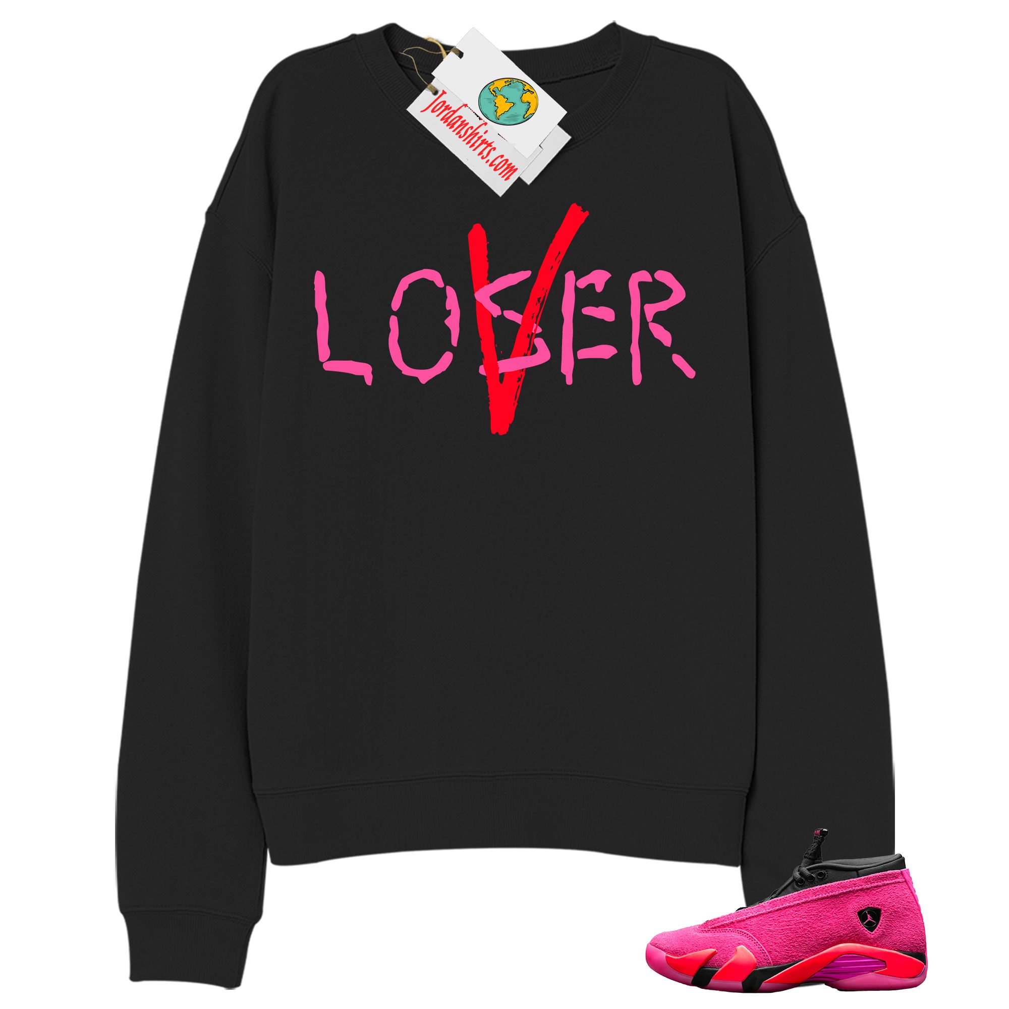 Jordan 14 Sweatshirt, Love A Loser Black Sweatshirt Air Jordan 14 Wmns Shocking Pink 14s Full Size Up To 5xl