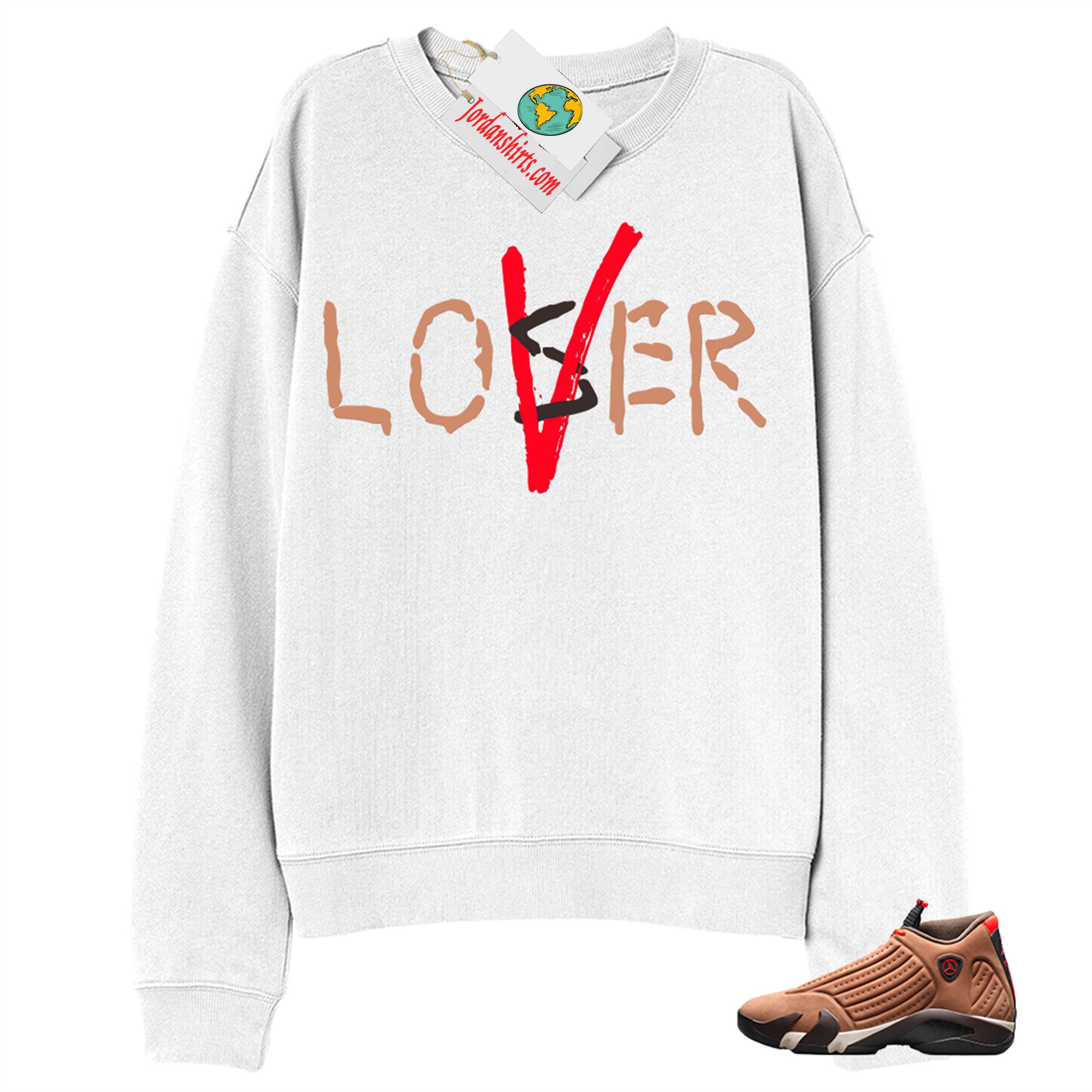 Jordan 14 Sweatshirt, Love A Loser White Sweatshirt Air Jordan 14 Winterized 14s Plus Size Up To 5xl