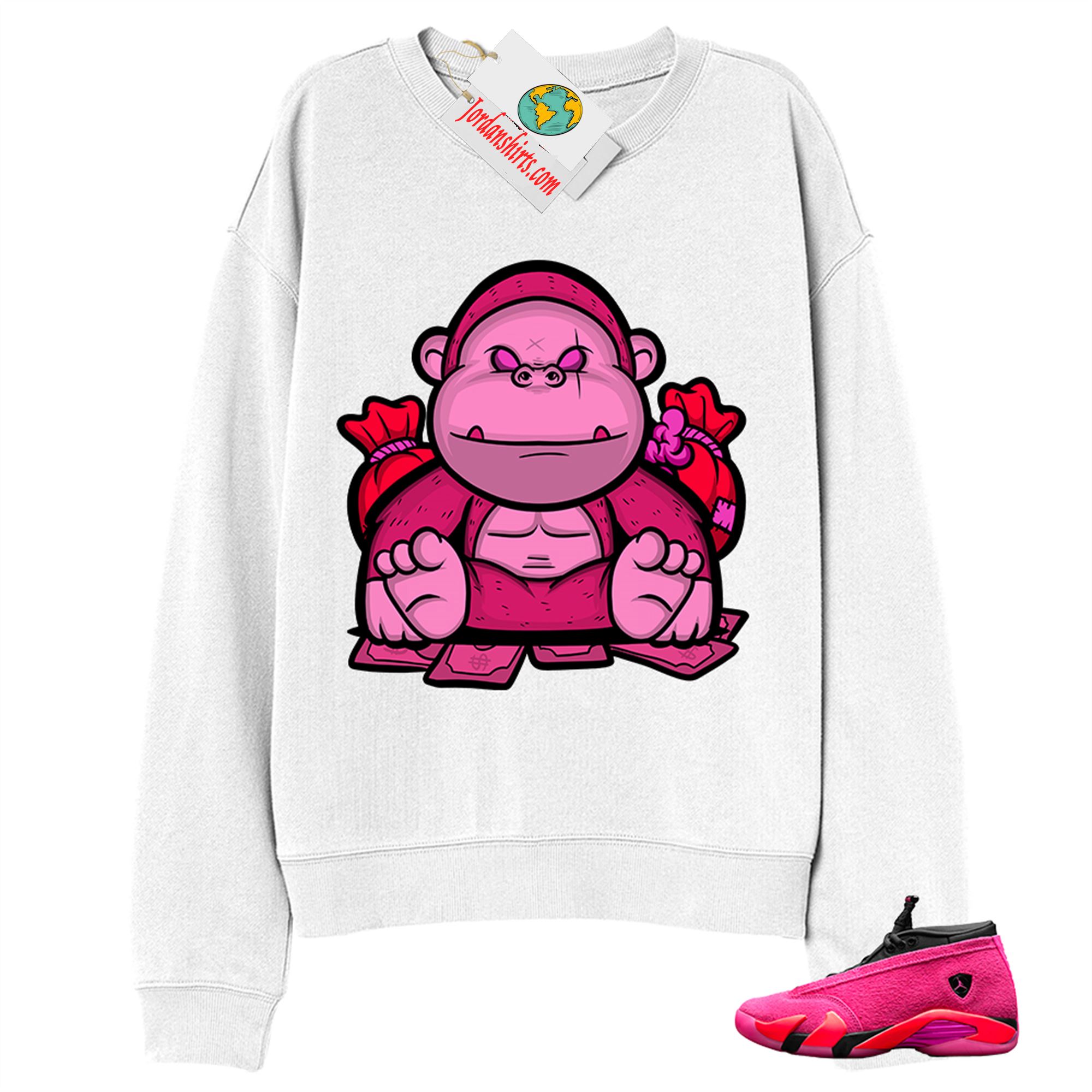 Jordan 14 Sweatshirt, Rich Gorilla With Money White Sweatshirt Air Jordan 14 Wmns Shocking Pink 14s Full Size Up To 5xl