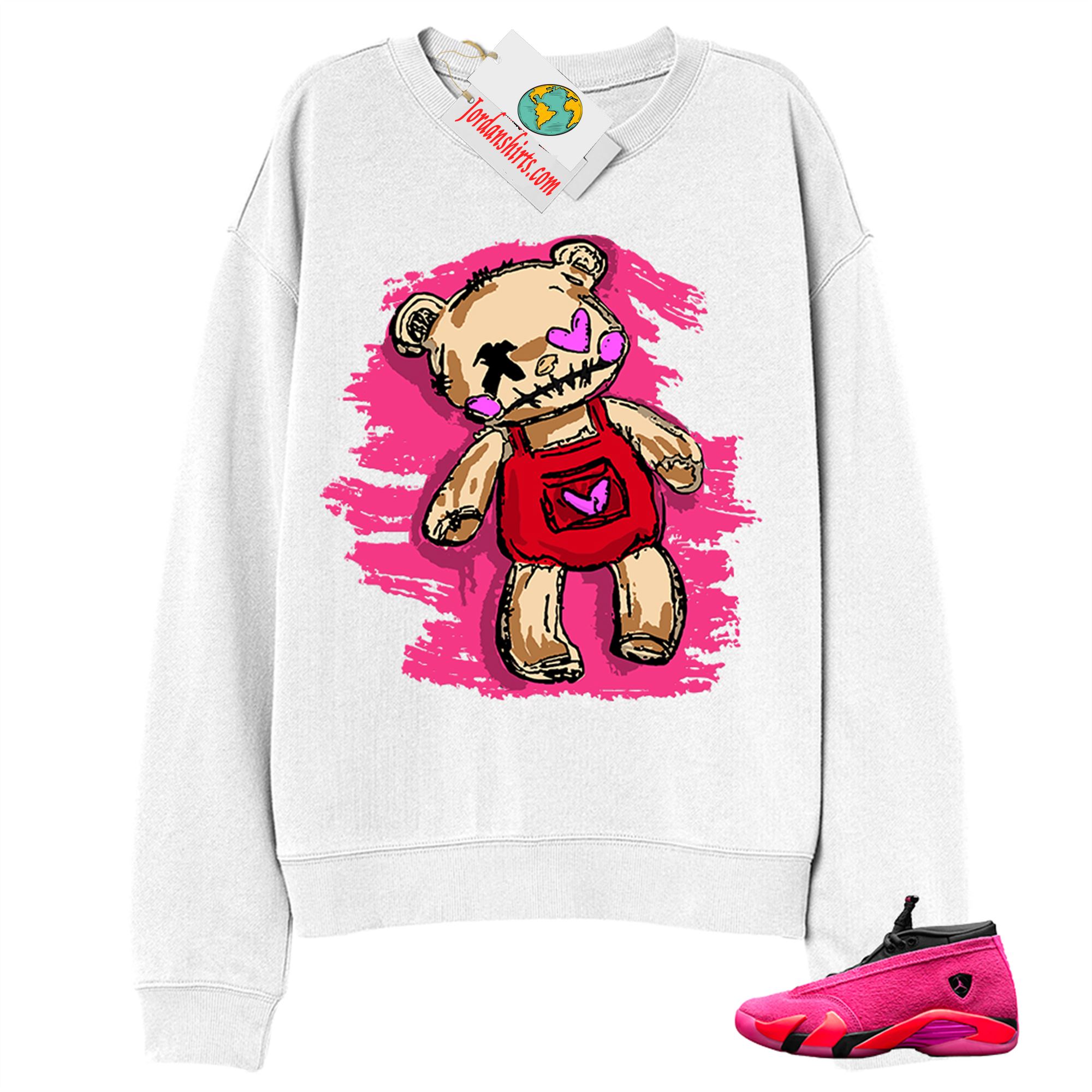 Jordan 14 Sweatshirt, Teddy Bear Broken Heart White Sweatshirt Air Jordan 14 Wmns Shocking Pink 14s Size Up To 5xl