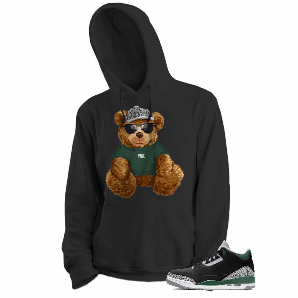 Jordan 3 Hoodie, Teddy Bear With Sunglasses _ Hat Black Hoodie Air Jordan 3 Pine Green 3s Size Up To 5xl